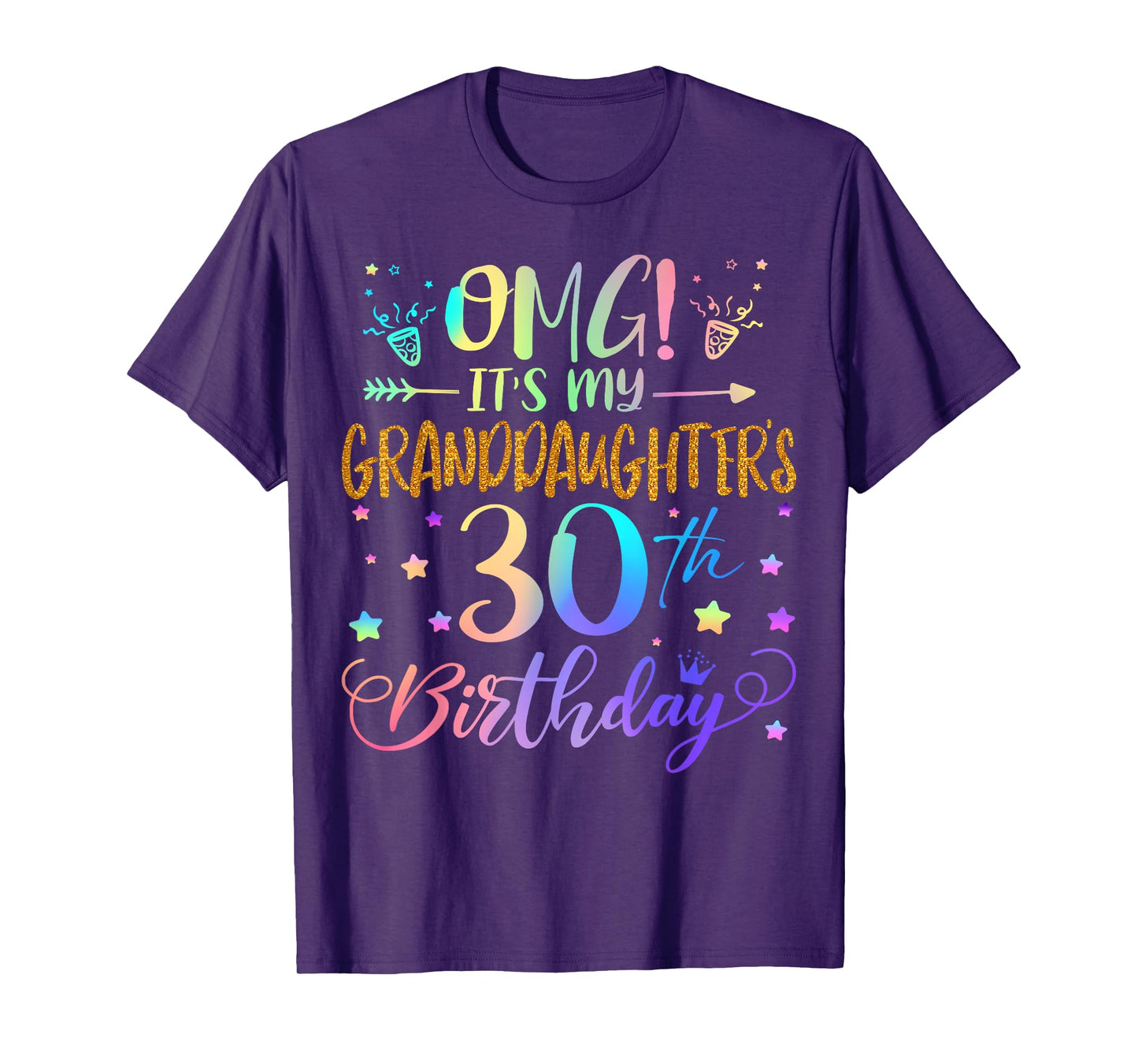 OMG It's My Granddaughter's 30th Birthday Sweet 30 Years Old T-Shirt