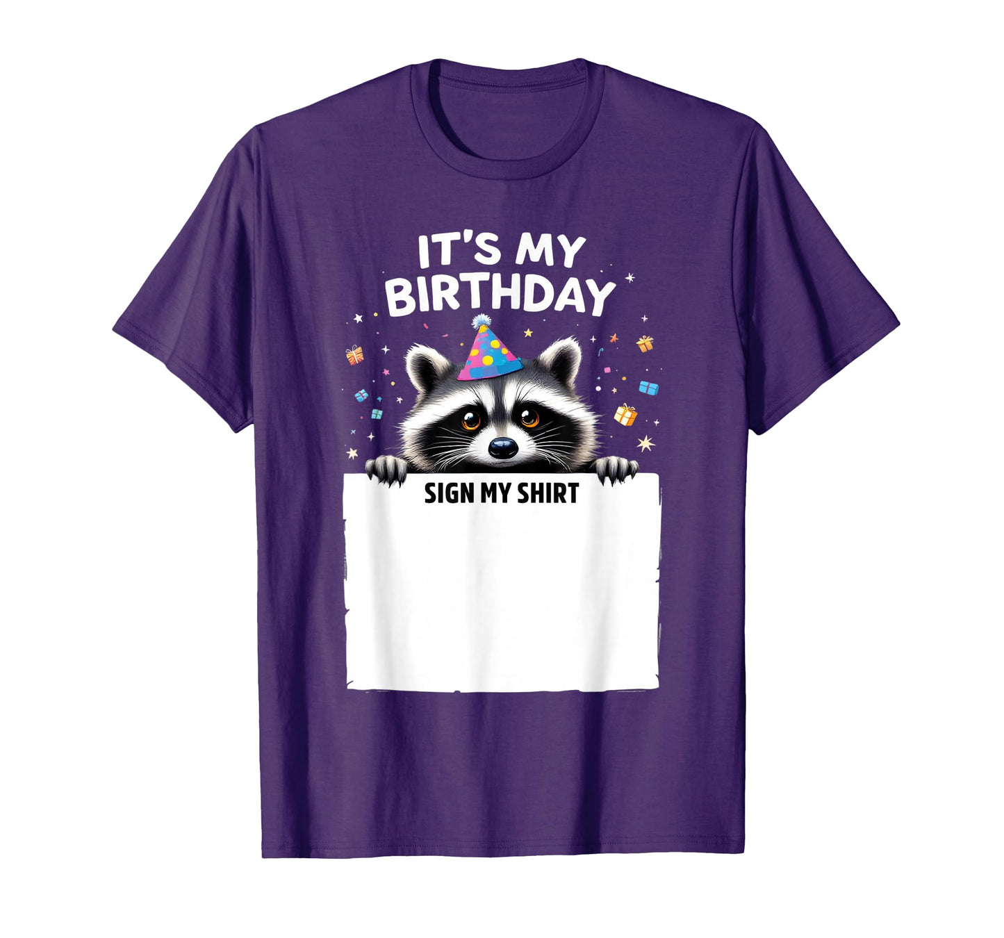 It's My Birthday Sign My Shirt bday Party animal Raccoon T-Shirt
