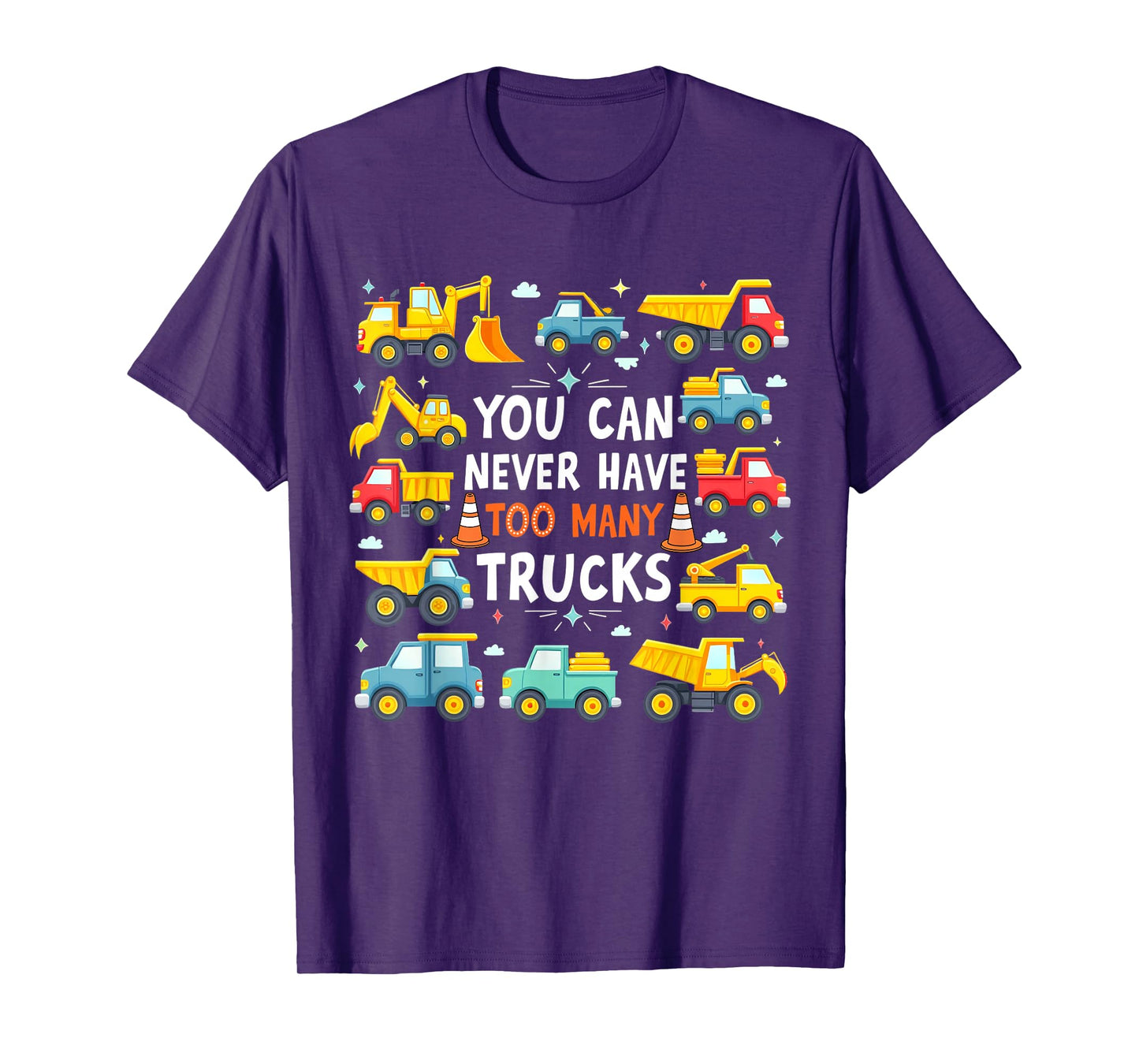 You Can Never Have Too Many Trucks Construction Trucks Boys T-Shirt