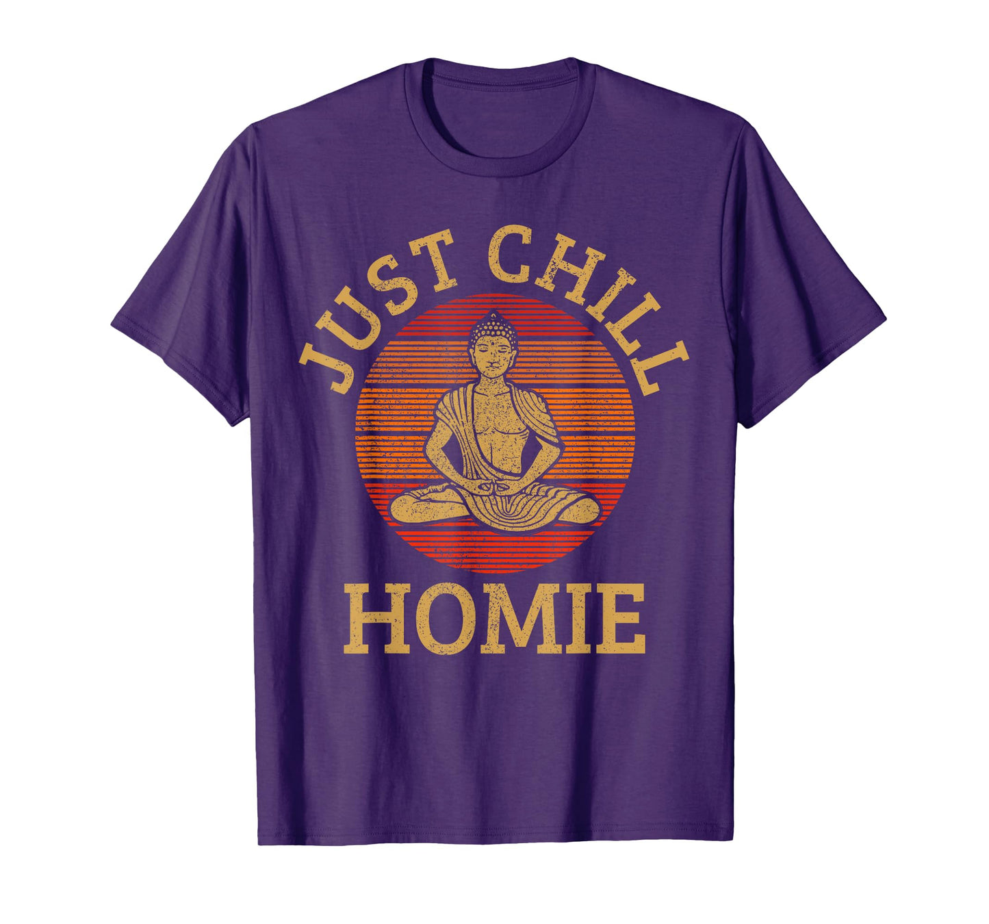 Vintage Buddha - Just Chill Homie Buddhism Funny Yoga T-Shirt