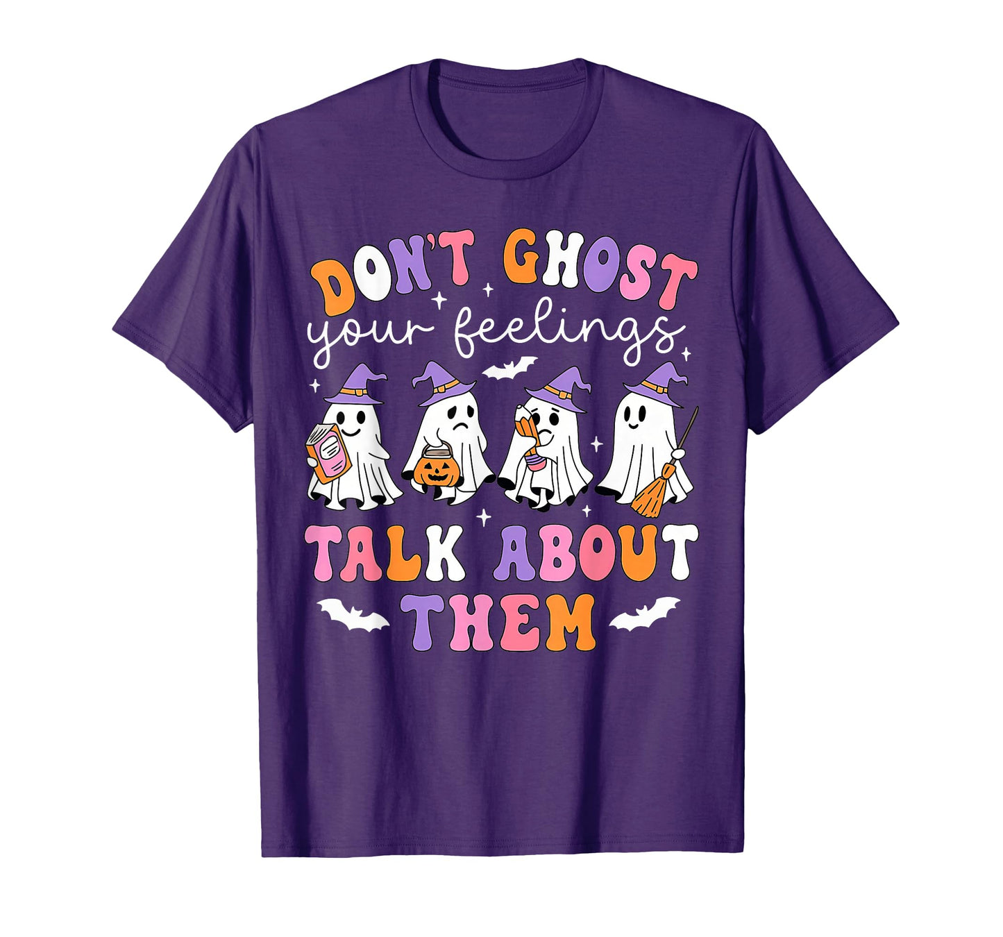 Don't Ghost Your Feelings Mental Health Awareness Halloween T-Shirt