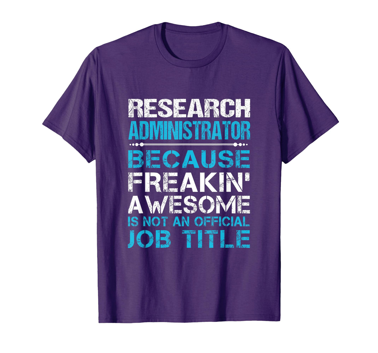 Research Administrator - Freaking Awesome T-Shirt