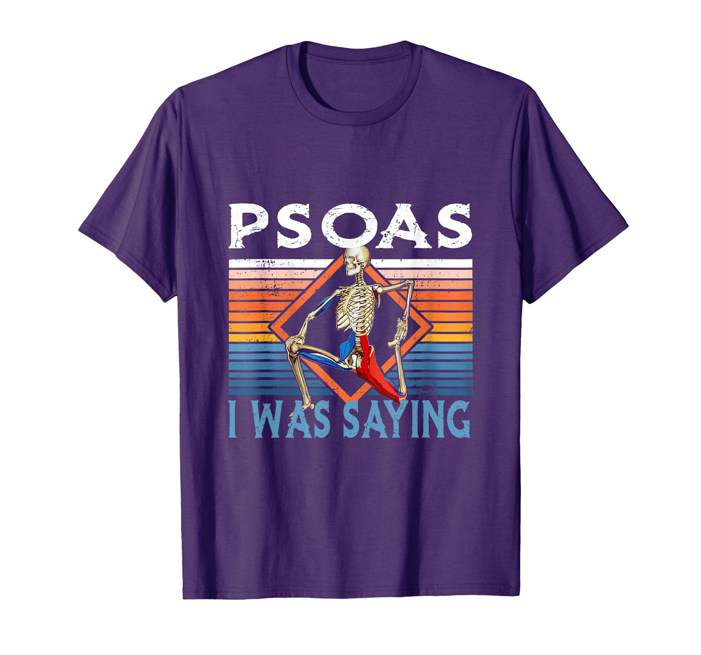 Funny Skeleton Yoga Psoas I Was Saying Physical Therapist T-Shirt