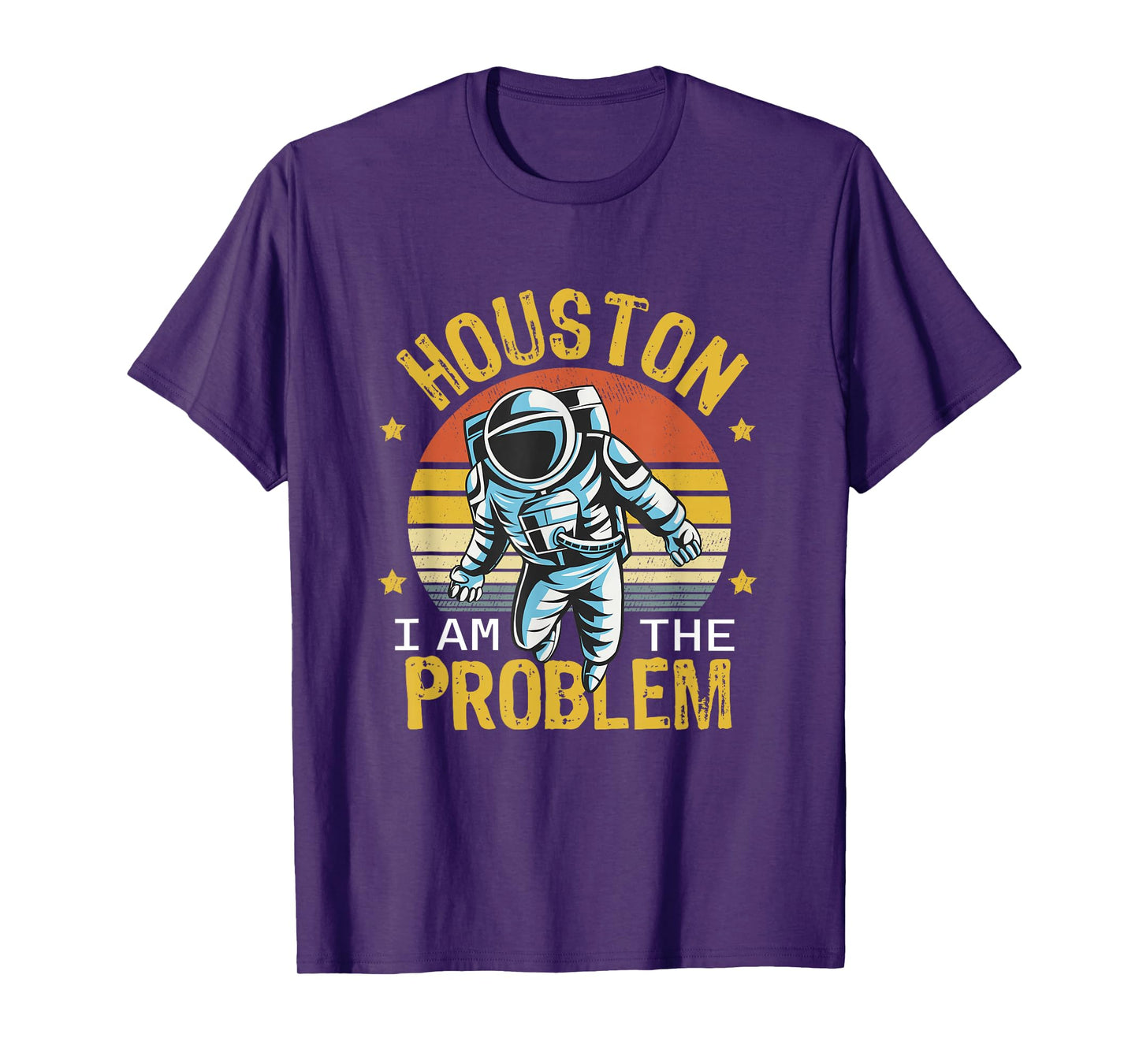 Houston I Am the Problem Funny Space Lovers Astronaut T-Shirt
