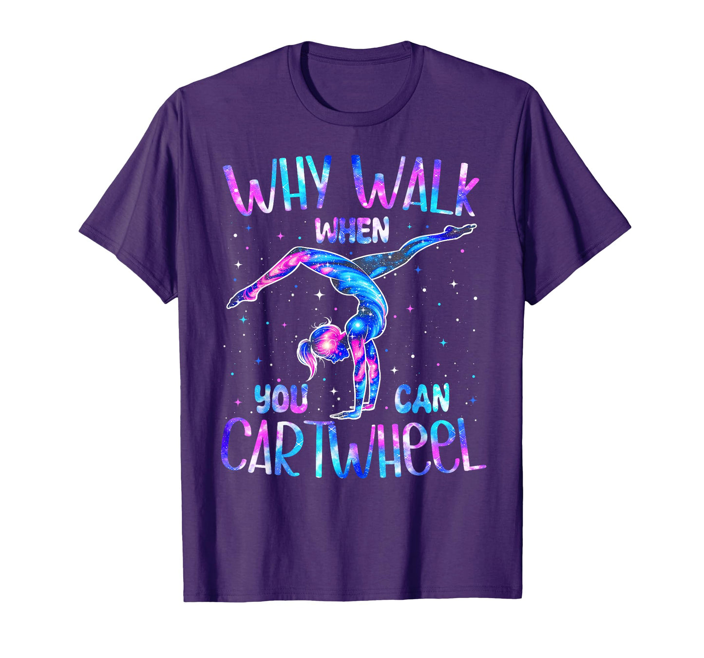 Why Walk When You Can Cartwheel Gymnast Girl Gymnastics T-Shirt