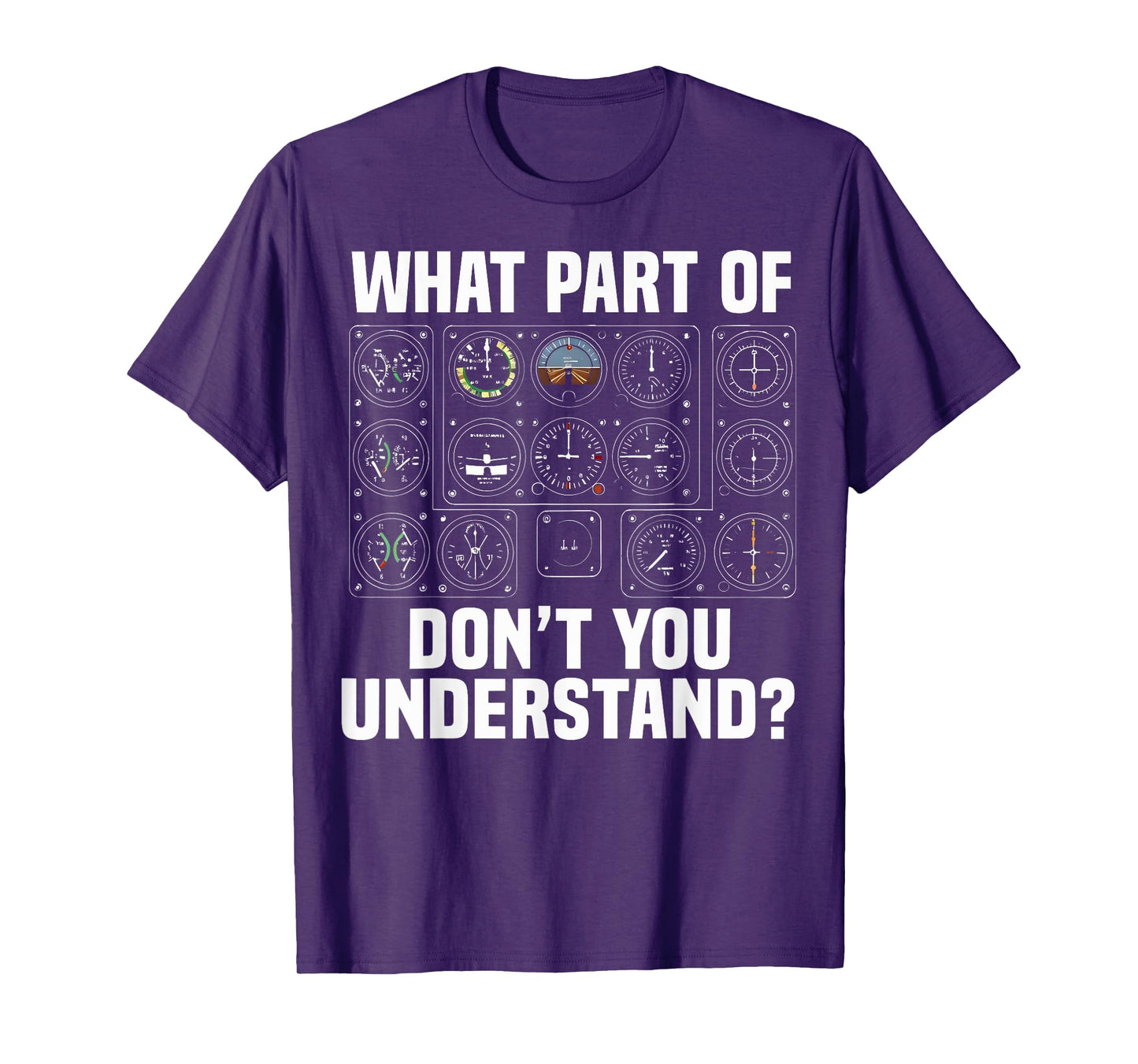 What Part of Airplane Instruments Don’t You Understand Gift T-Shirt