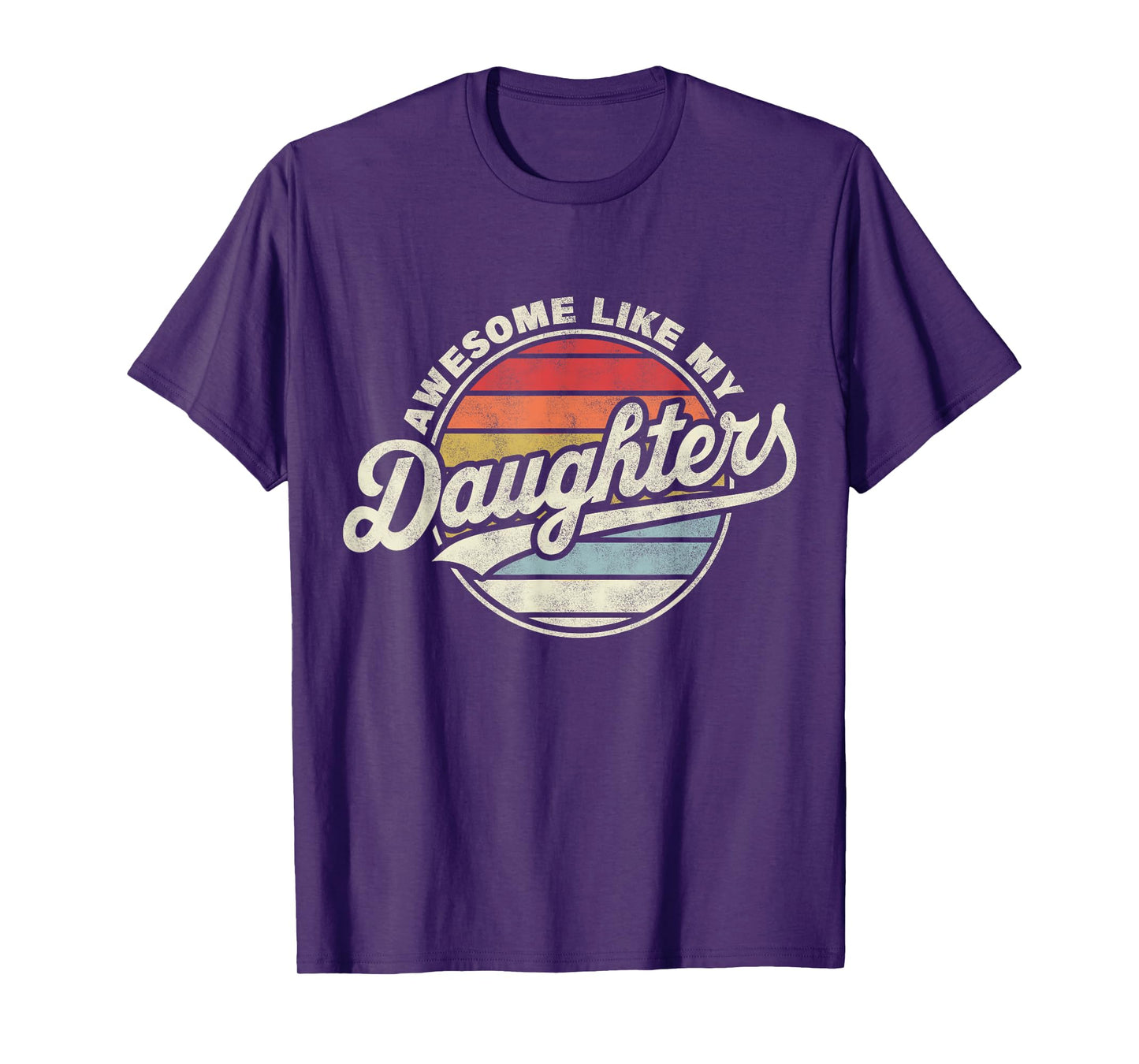 Awesome Like My DaughterS Funny Vintage Dad Quote Father Day T-Shirt