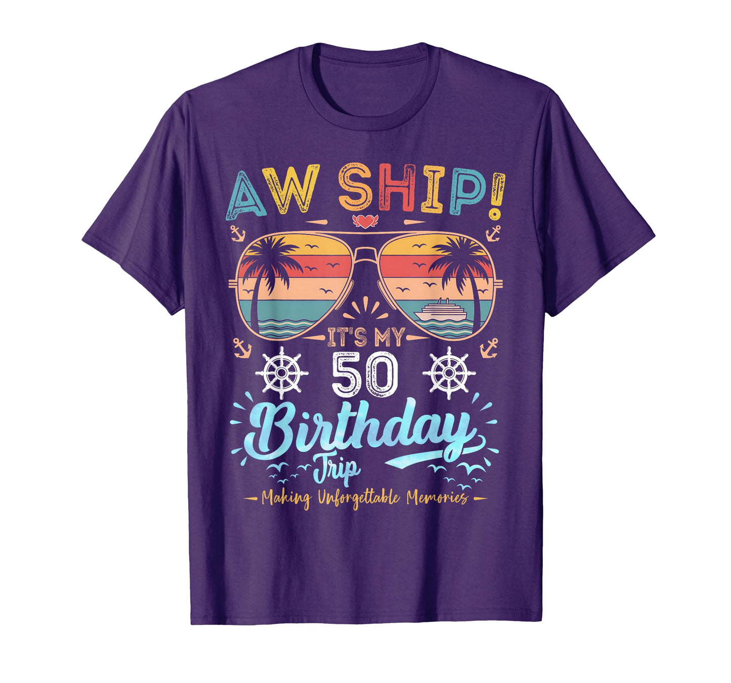 Aw Ship! It's My 50th Birthday Trip Birthday Cruise Vacation T-Shirt