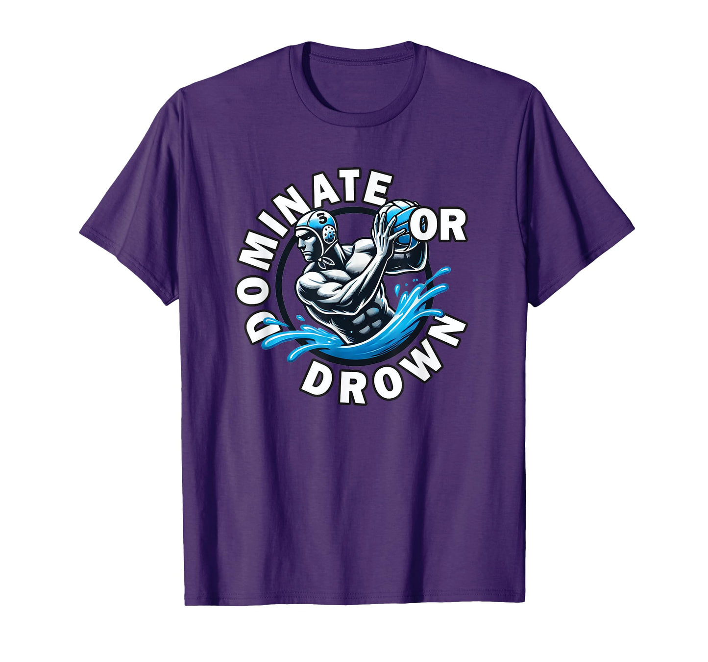 Water Polo Dominate or Drown for Boys and Men Player Pride T-Shirt