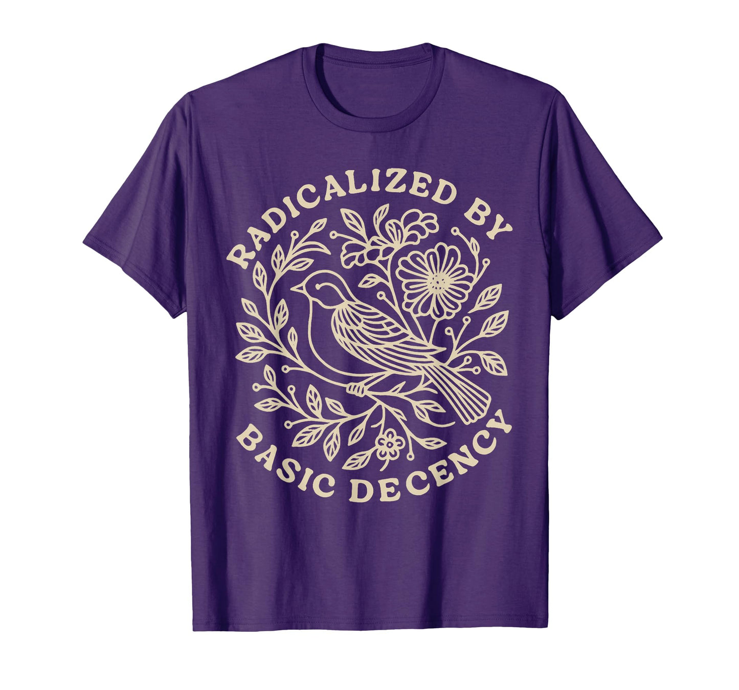 Radicalized by Basic Decency Floral Womens T-Shirt