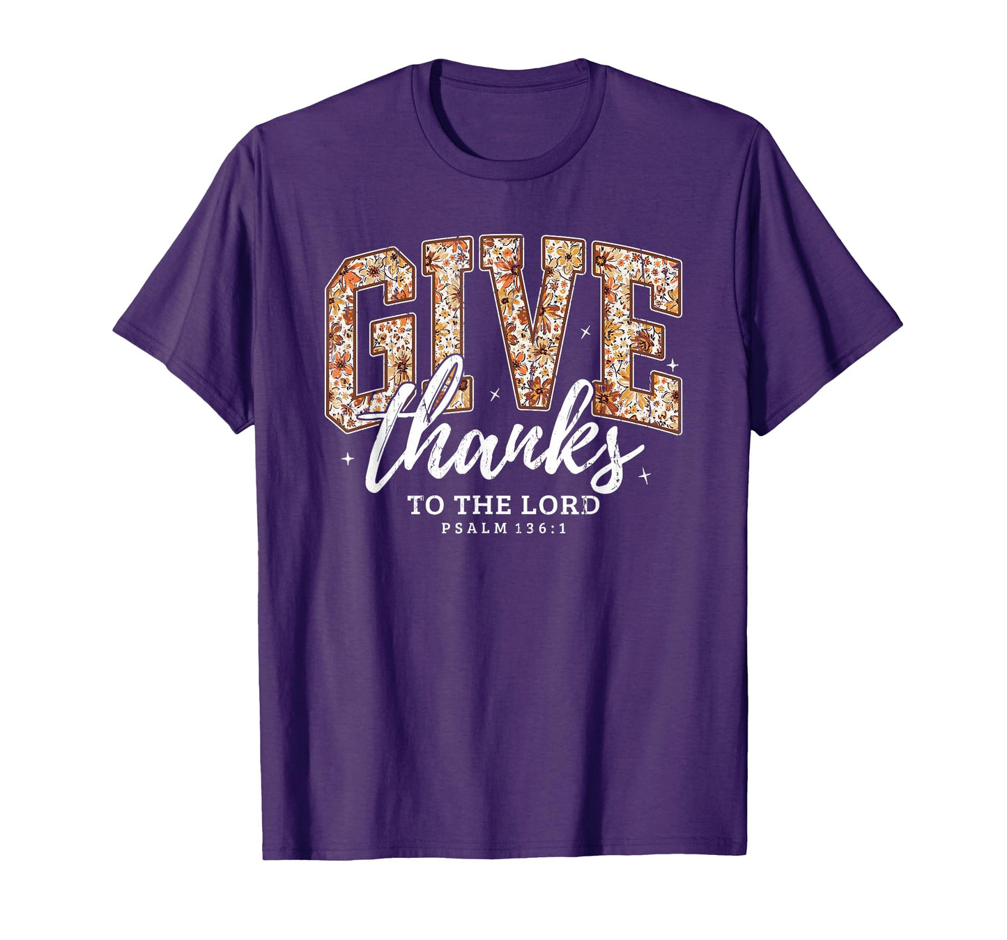 Give Thanks to The Lord, Fall Christian, Bible Verse T-Shirt