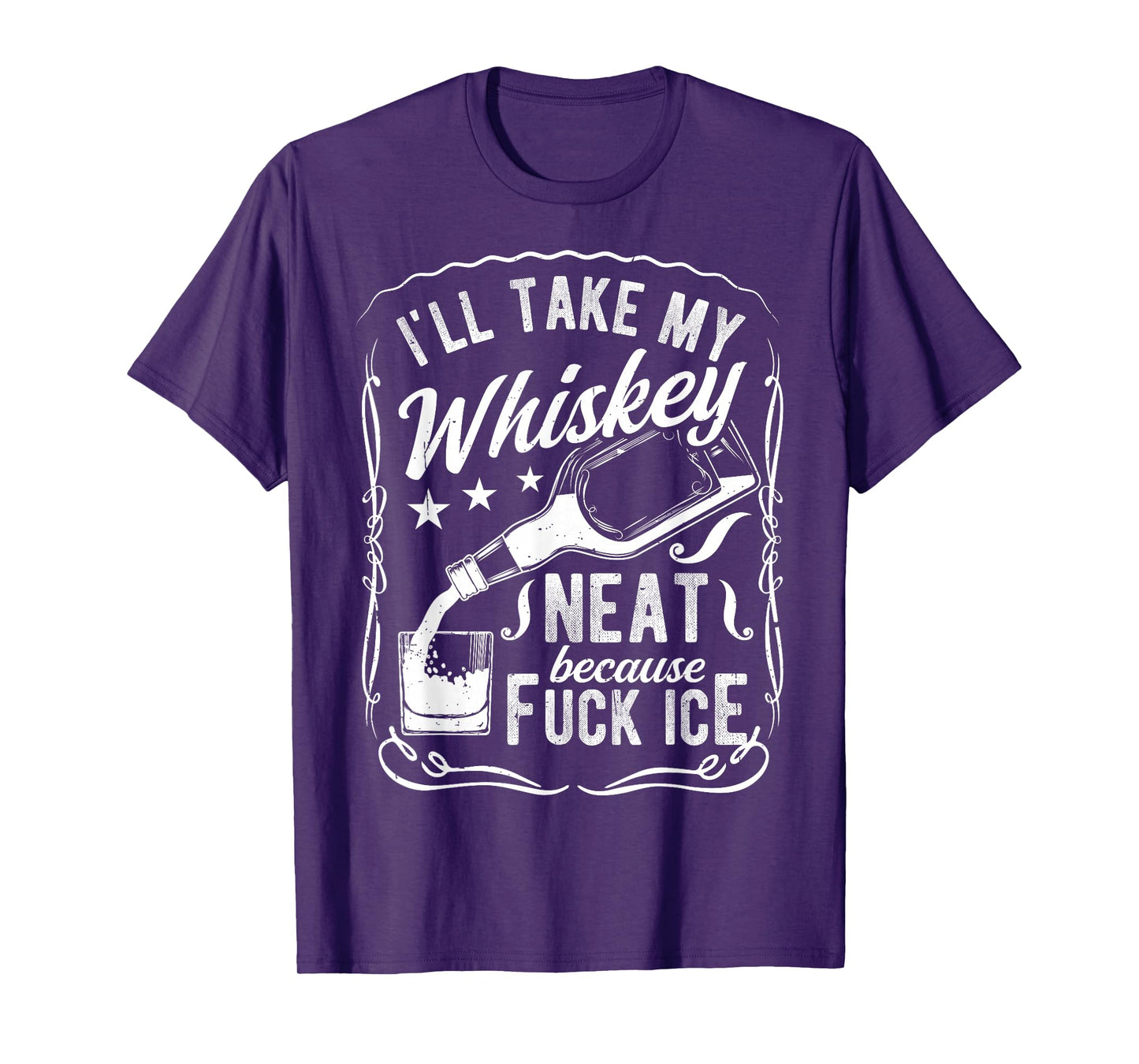 I'll TAKE My Whiskey Neat Because Fuck ICE T-Shirt