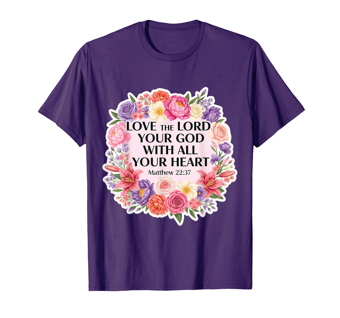 Love The Lord Your God with All Your Heart Christian Woman T-Shirt