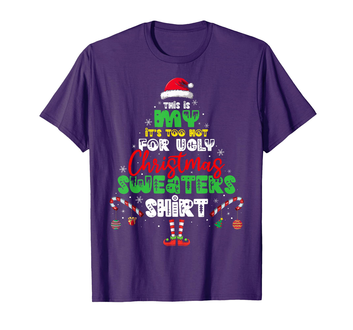 It's Too Hot for Ugly Christmas Shirt Funny Xmas Men Women T-Shirt