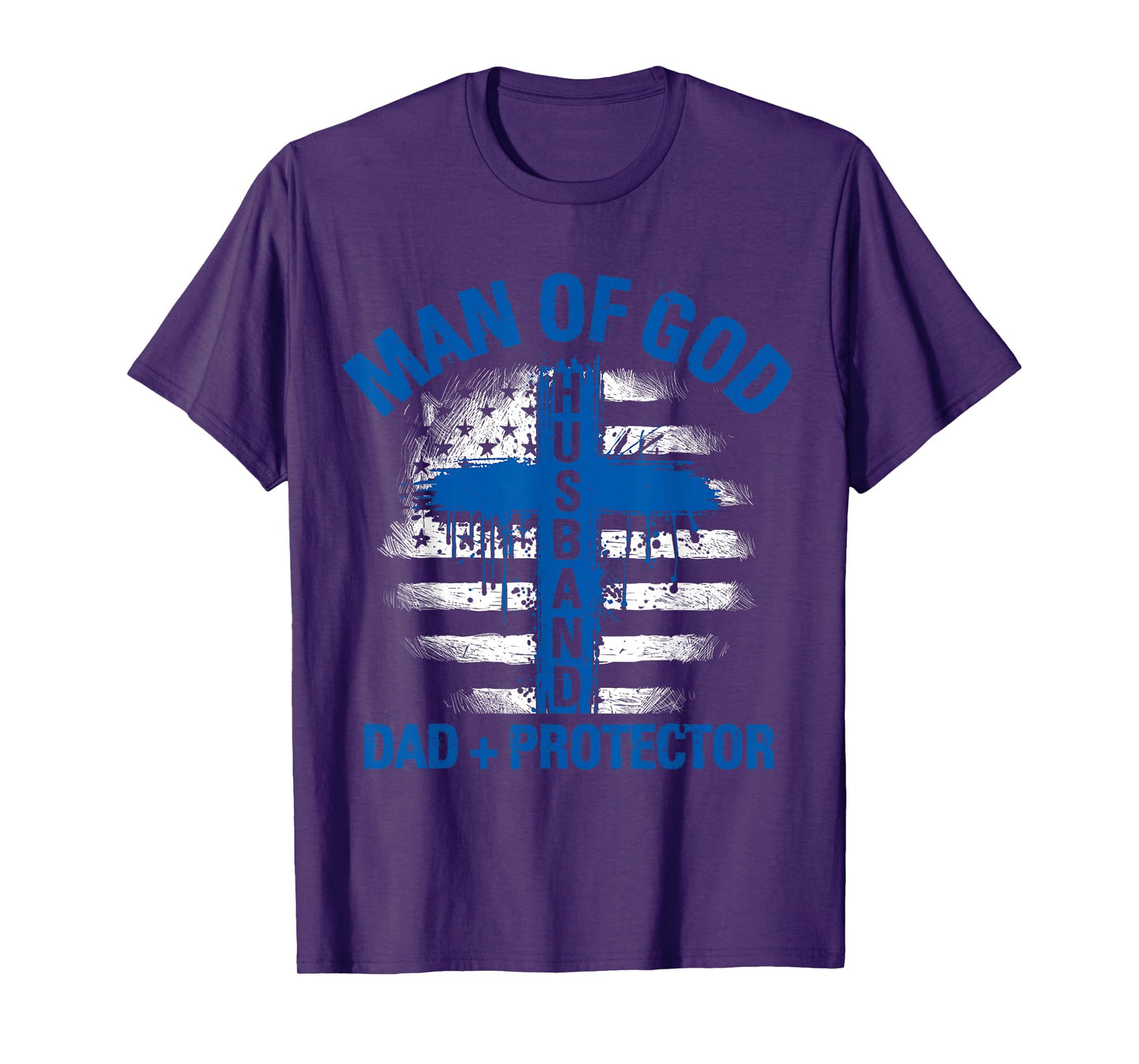 Man of God Husband DAD + Protector Religious Man of God T-Shirt