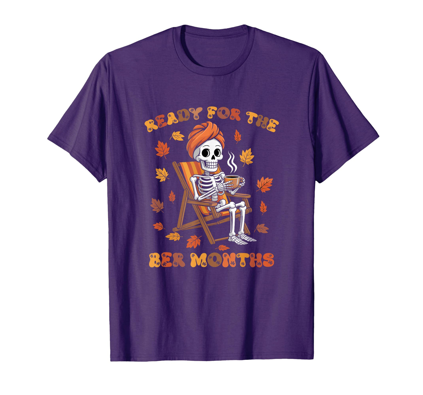 Ready for The BER Months Funny Skeleton Autumn T-Shirt