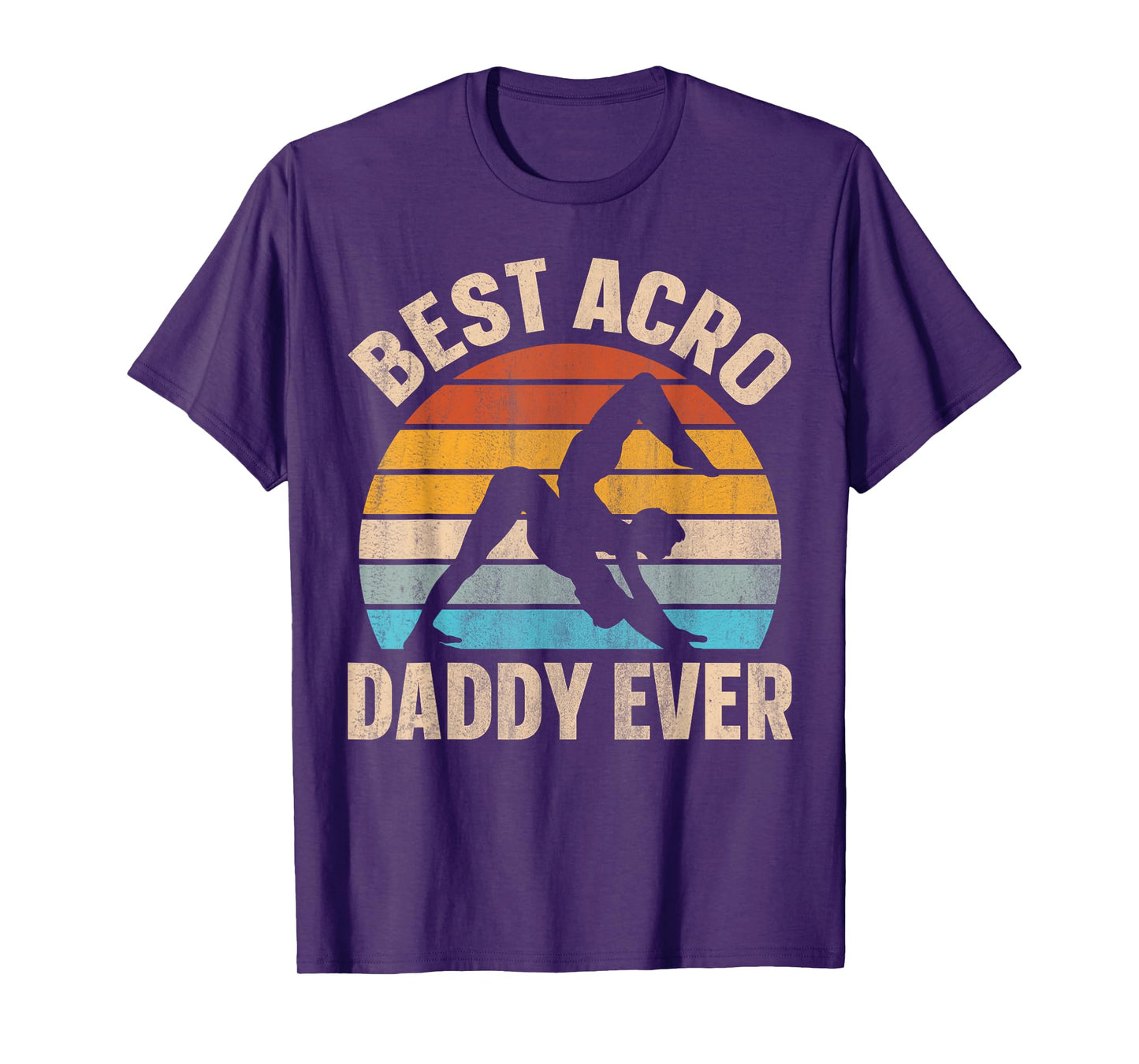 Best Acro Daddy ever Design for an Acro Yoga Dad T-Shirt