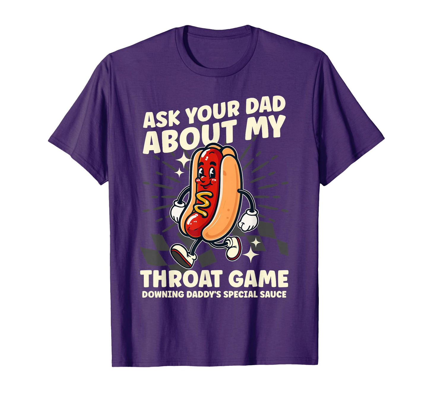 Ask Your Dad About My Throat Game Funny Daddy Adult Humor T-Shirt