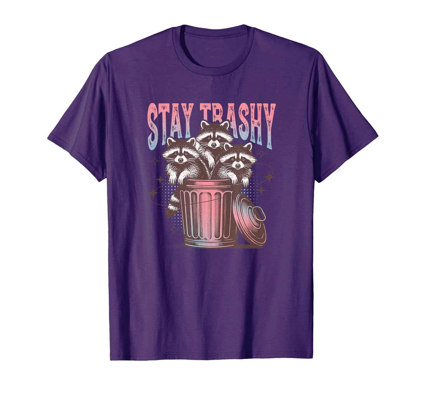 Stay Trashy Raccoon T-Shirt