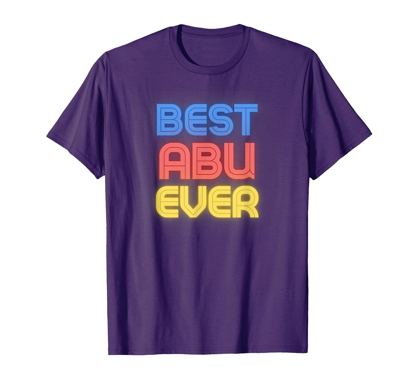 Best Abu Ever - Funny Abu Name Abu T-Shirt