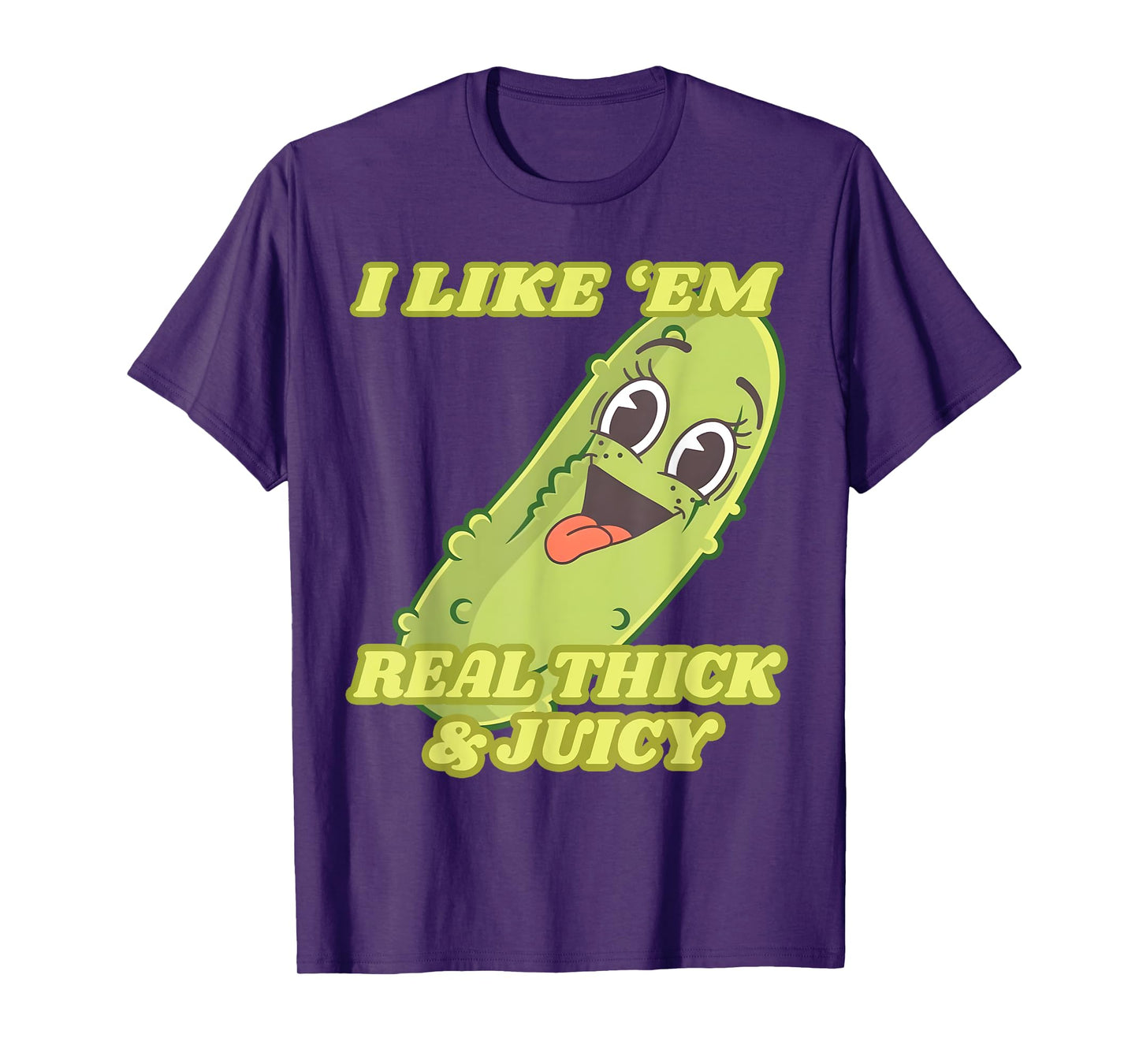 I Like Em Real Thick and Juicy, Funny Pickle Meme T-Shirt