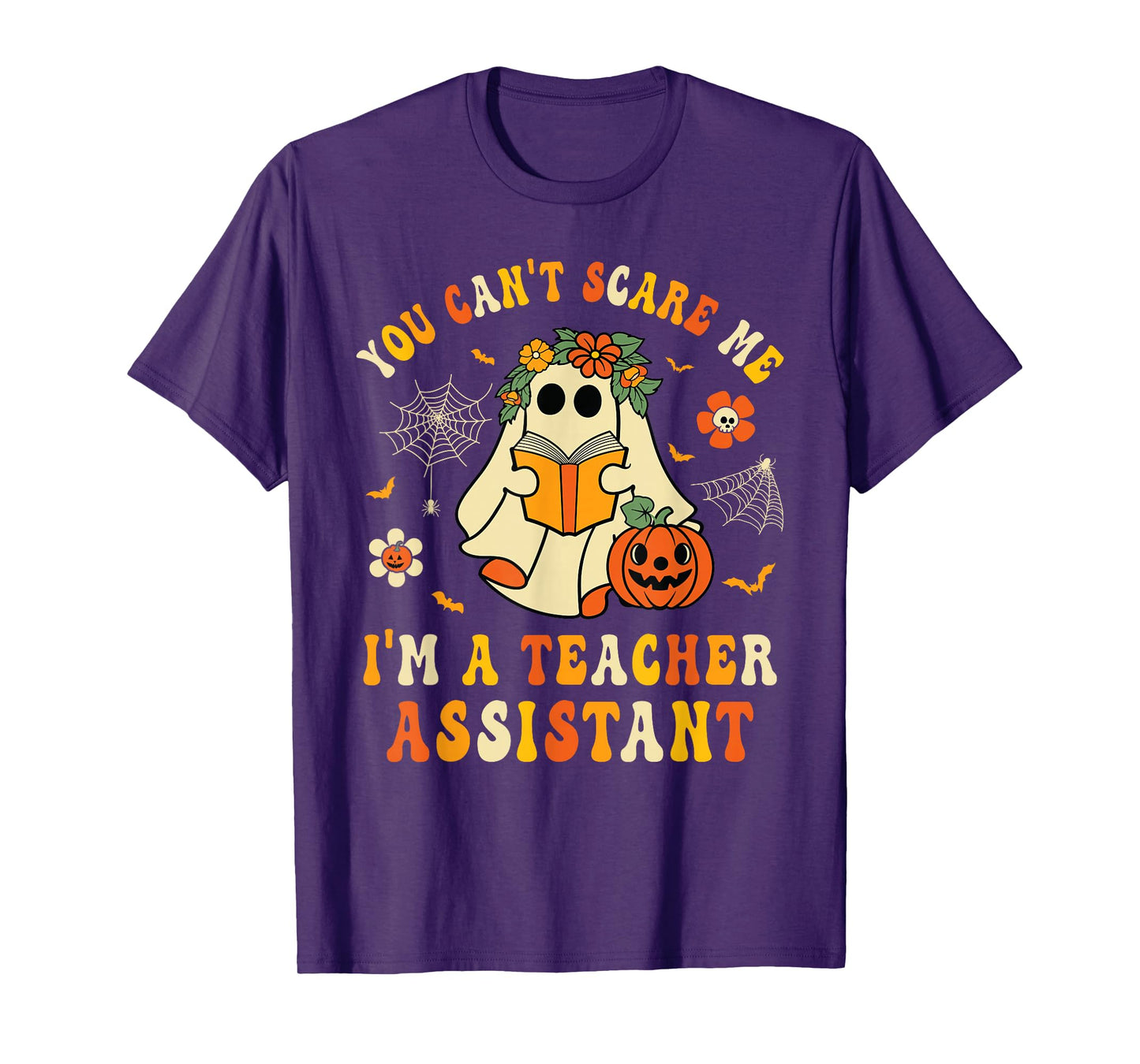 You Can't Scare Me I'm A School Teachers Assistant Halloween T-Shirt