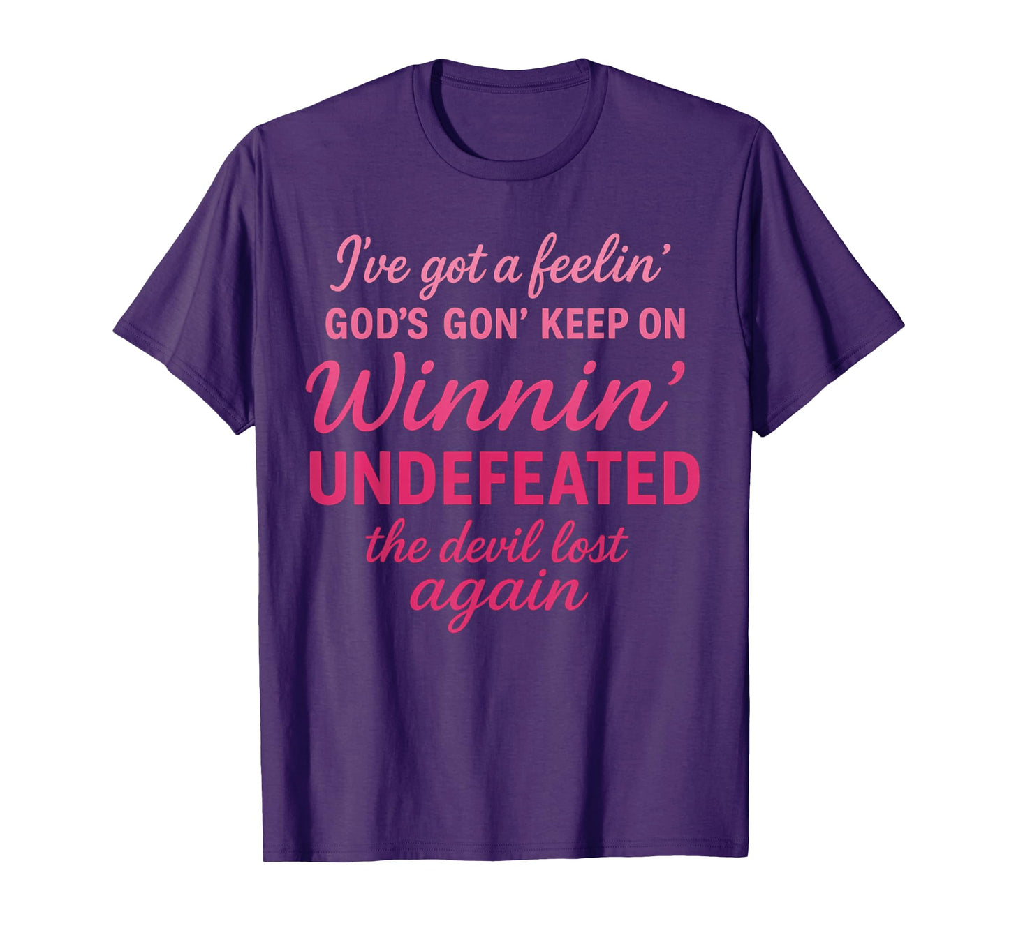 God Keeps Winnin Undefeated Christian Faith Design T-Shirt