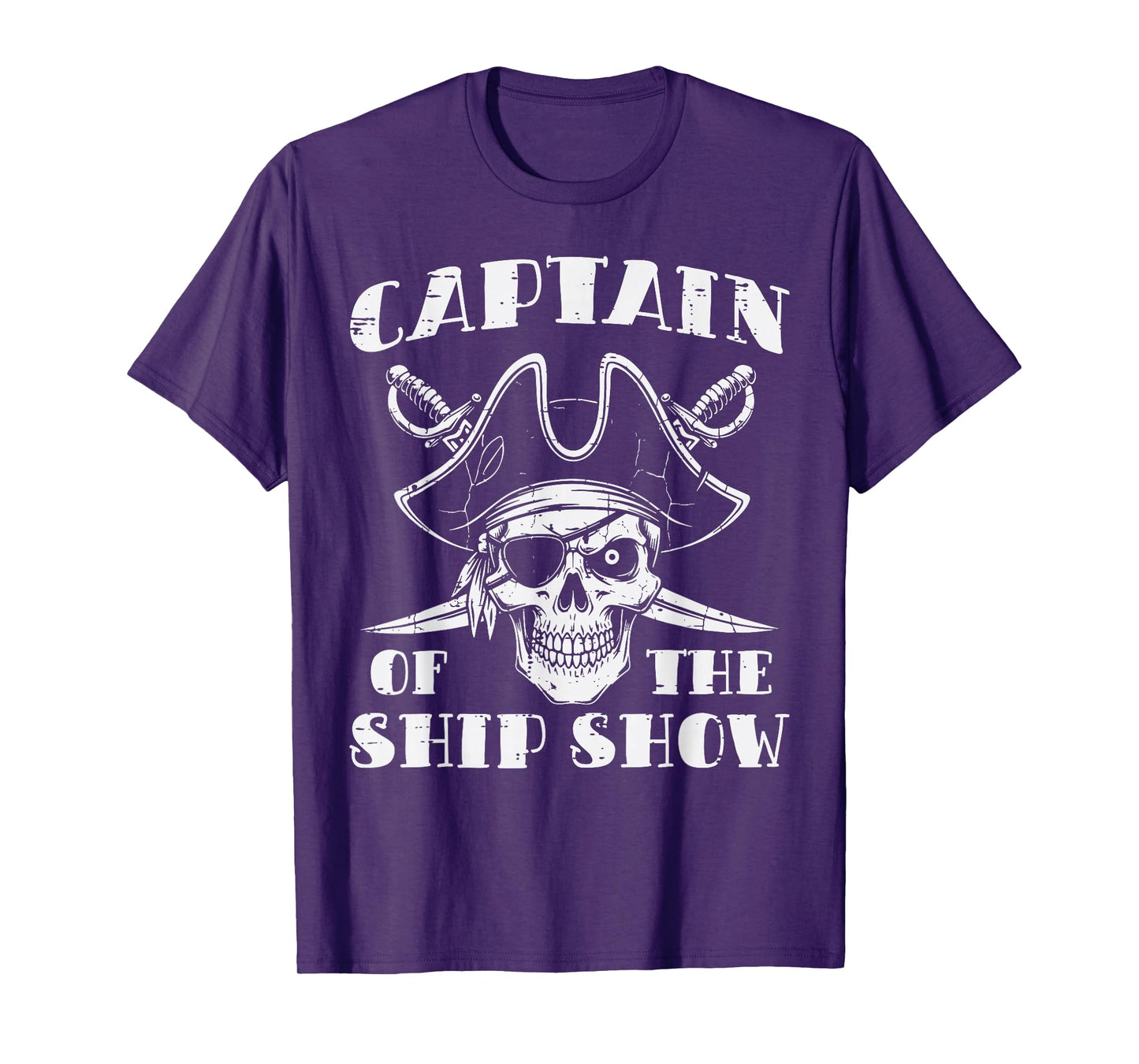 Pirate Captain of The Ship Show Funny Humor Pun Men Women T-Shirt