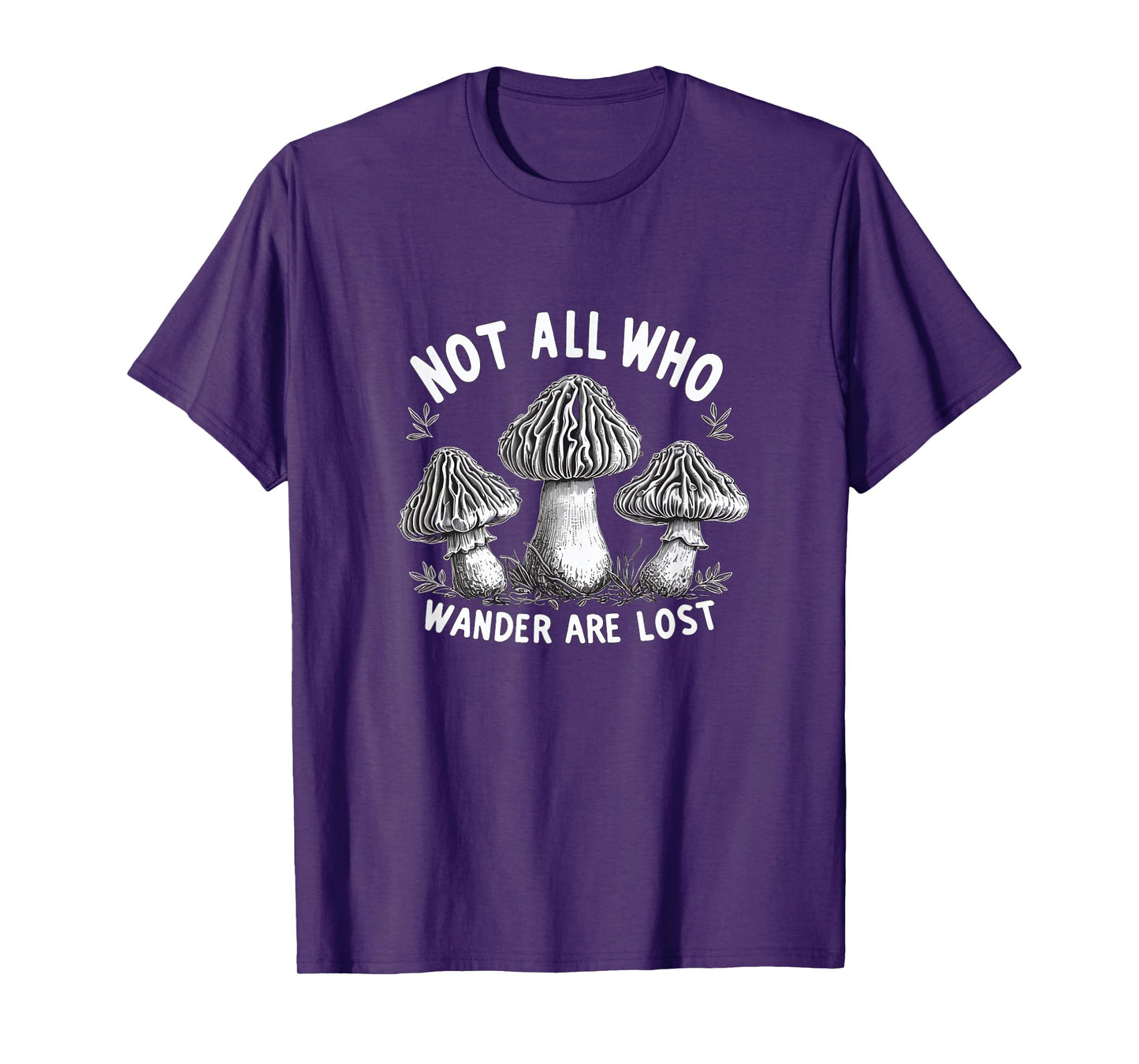Wandering Morel Mushroom Hunter Foraging Funny 09WSNF T-Shirt