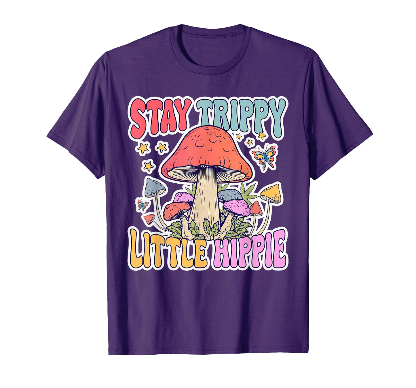 Stay Trippy Little Hippie Mushroom Lover Groovy Mycology T-Shirt