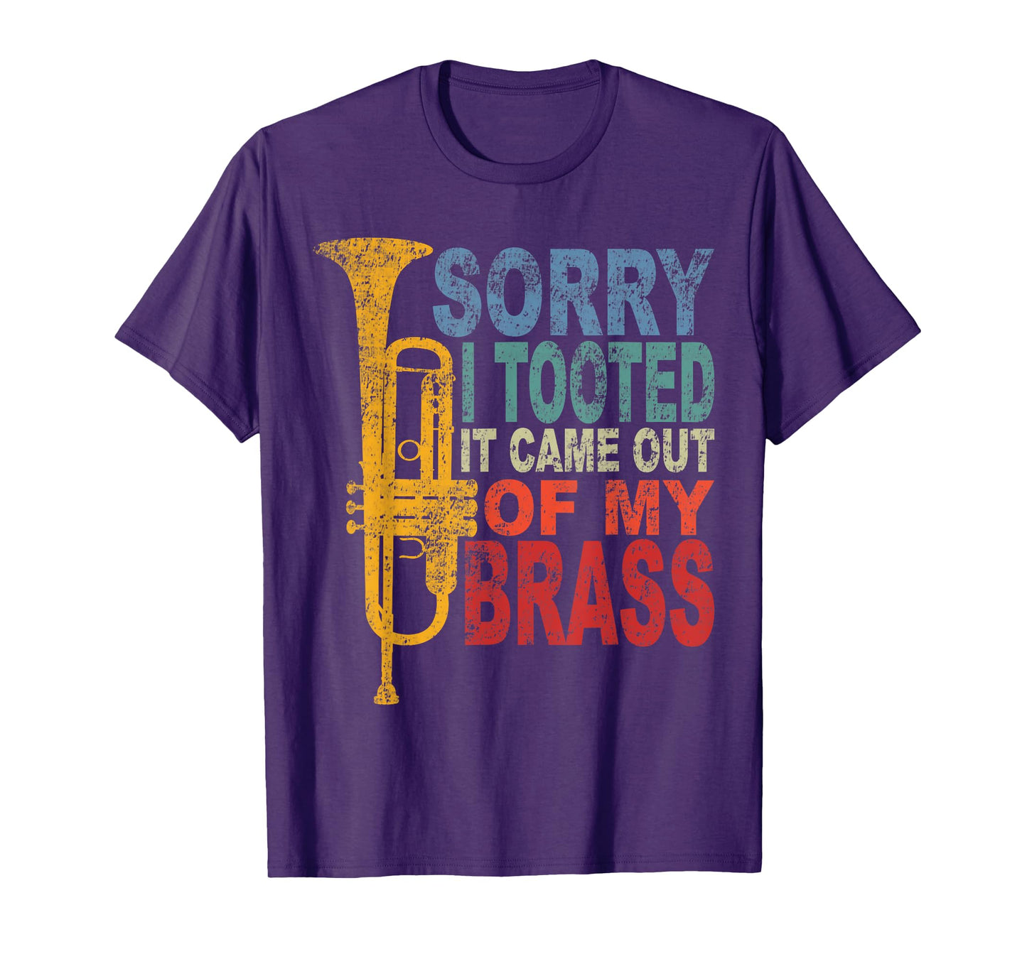 Funny Trumpet Player Brass Band Trumpeter Sorry I Tooted T-Shirt