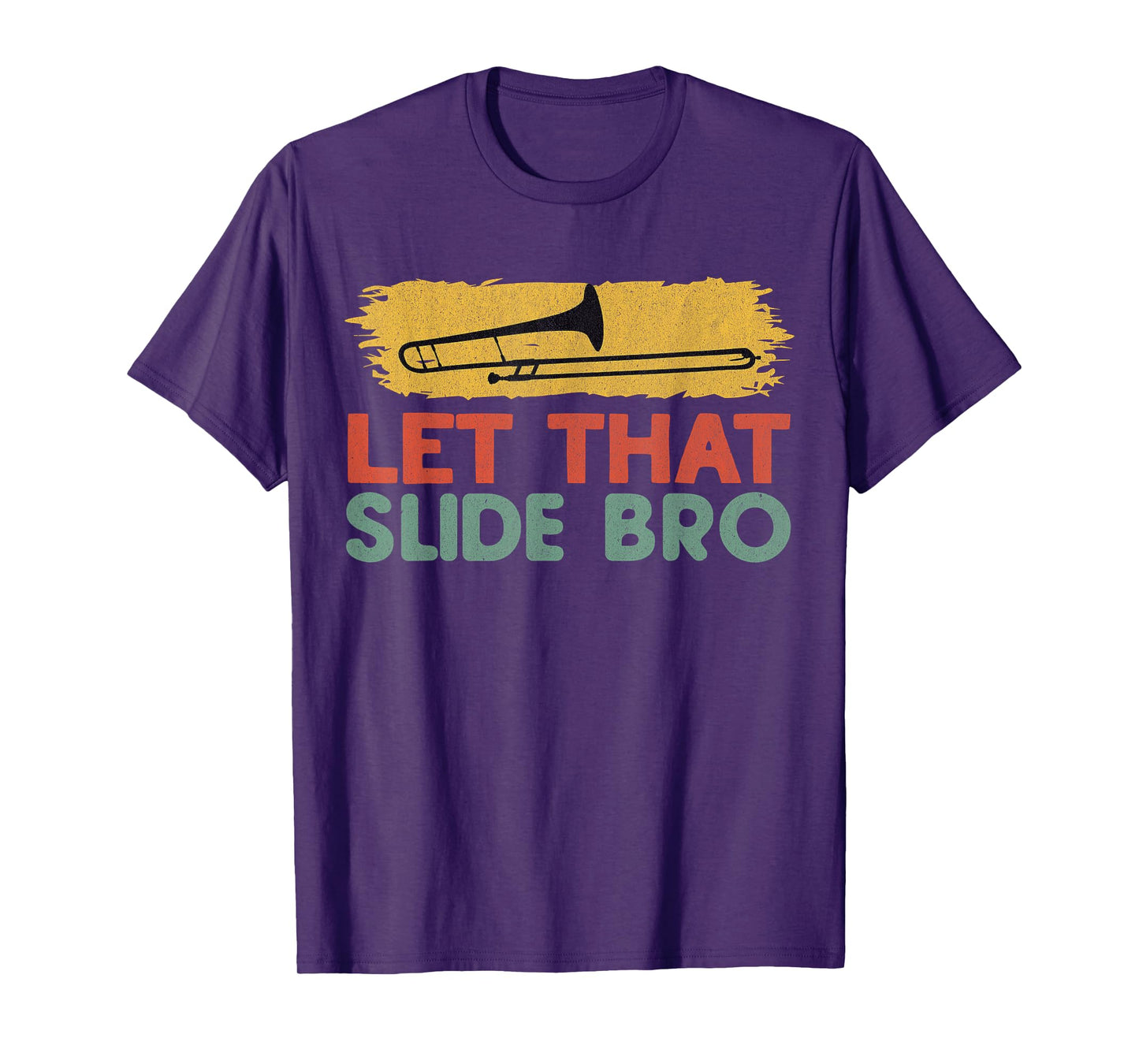 Let that Slide Bro, Concert/ Marching Band, Funny trombone T-Shirt