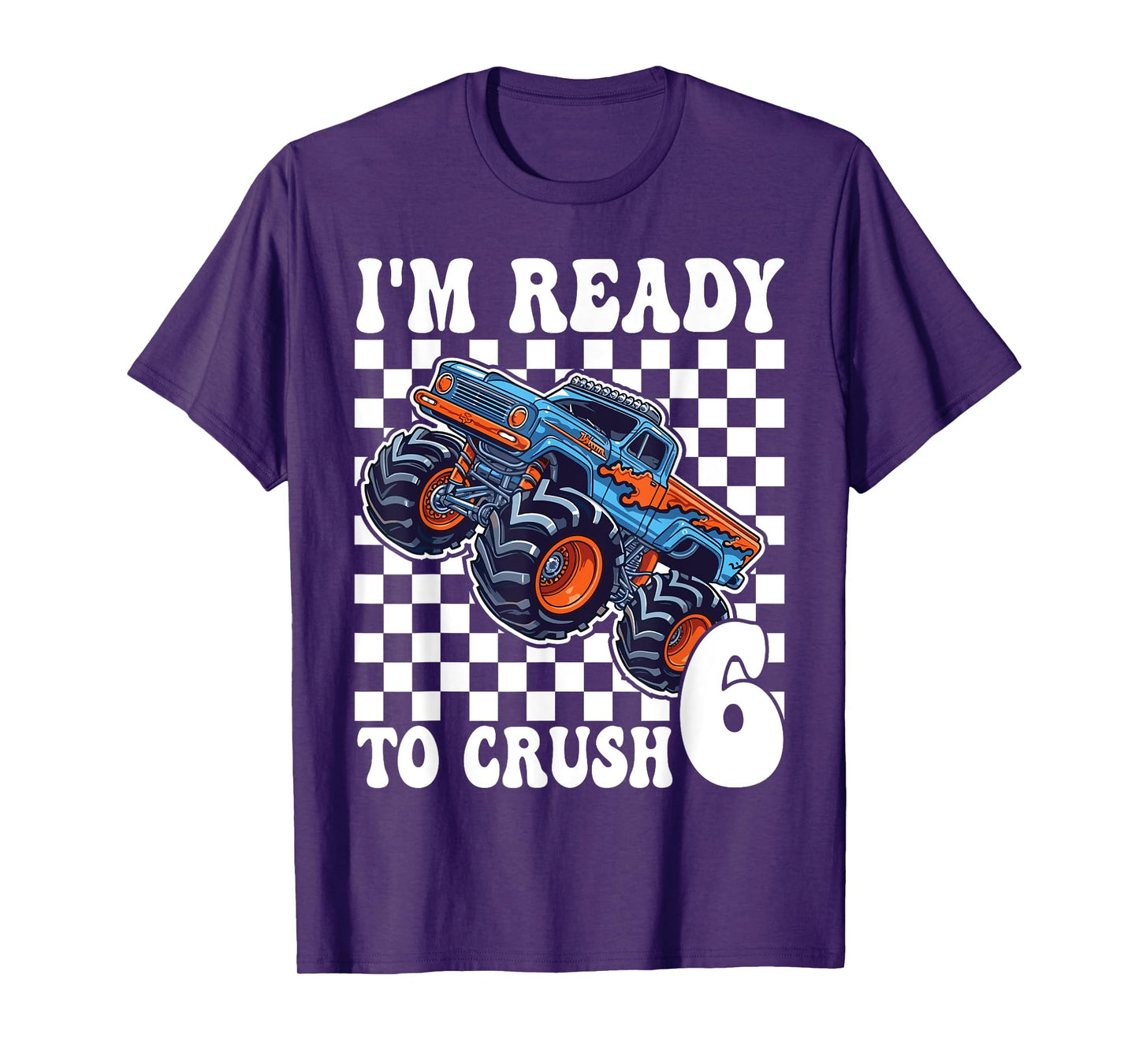 I'm Ready to Crush 6 Monster Truck 6th Birthday Boys Monster T-Shirt
