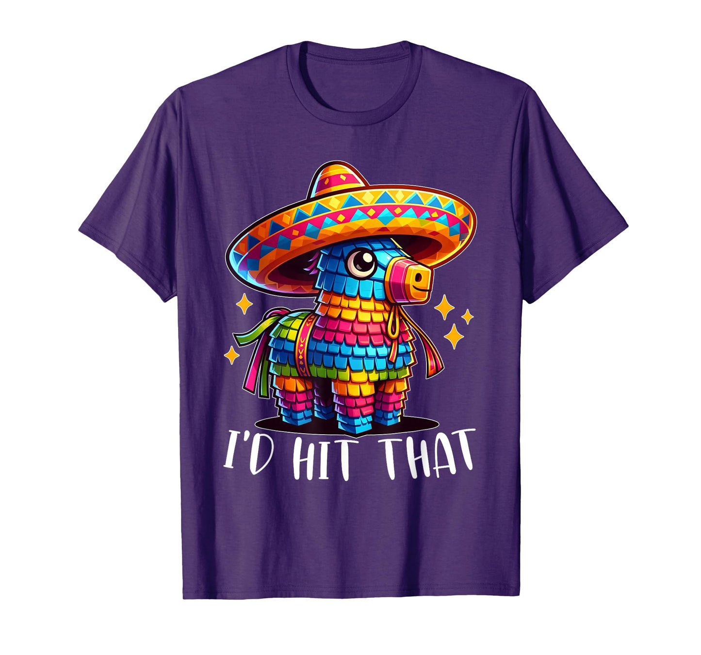 Cinco De Mayo Funny Ideas I'd Hit That Pinata Men Women Kids T-Shirt