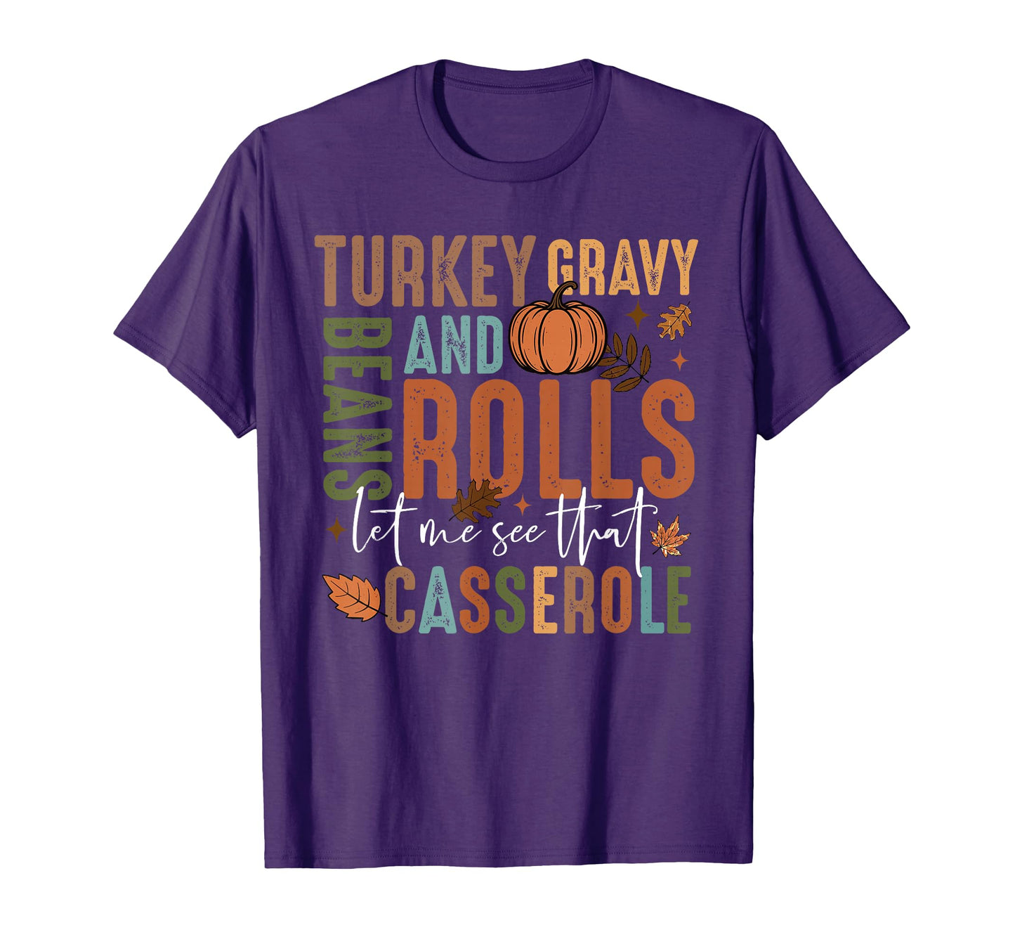 Turkey Gravy Beans & Rolls Casserole Thanksgiving Leaves T-Shirt