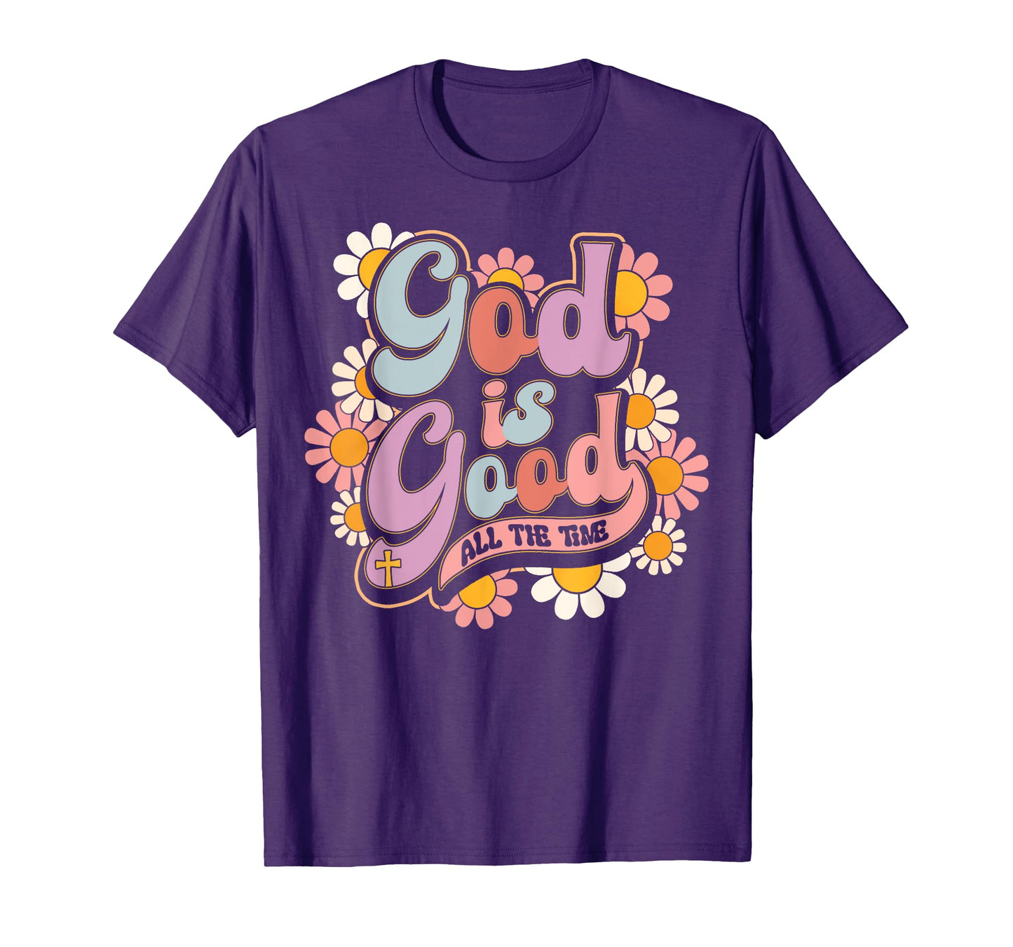 Floral God Is Good All The Time Religious Christian Women T-Shirt