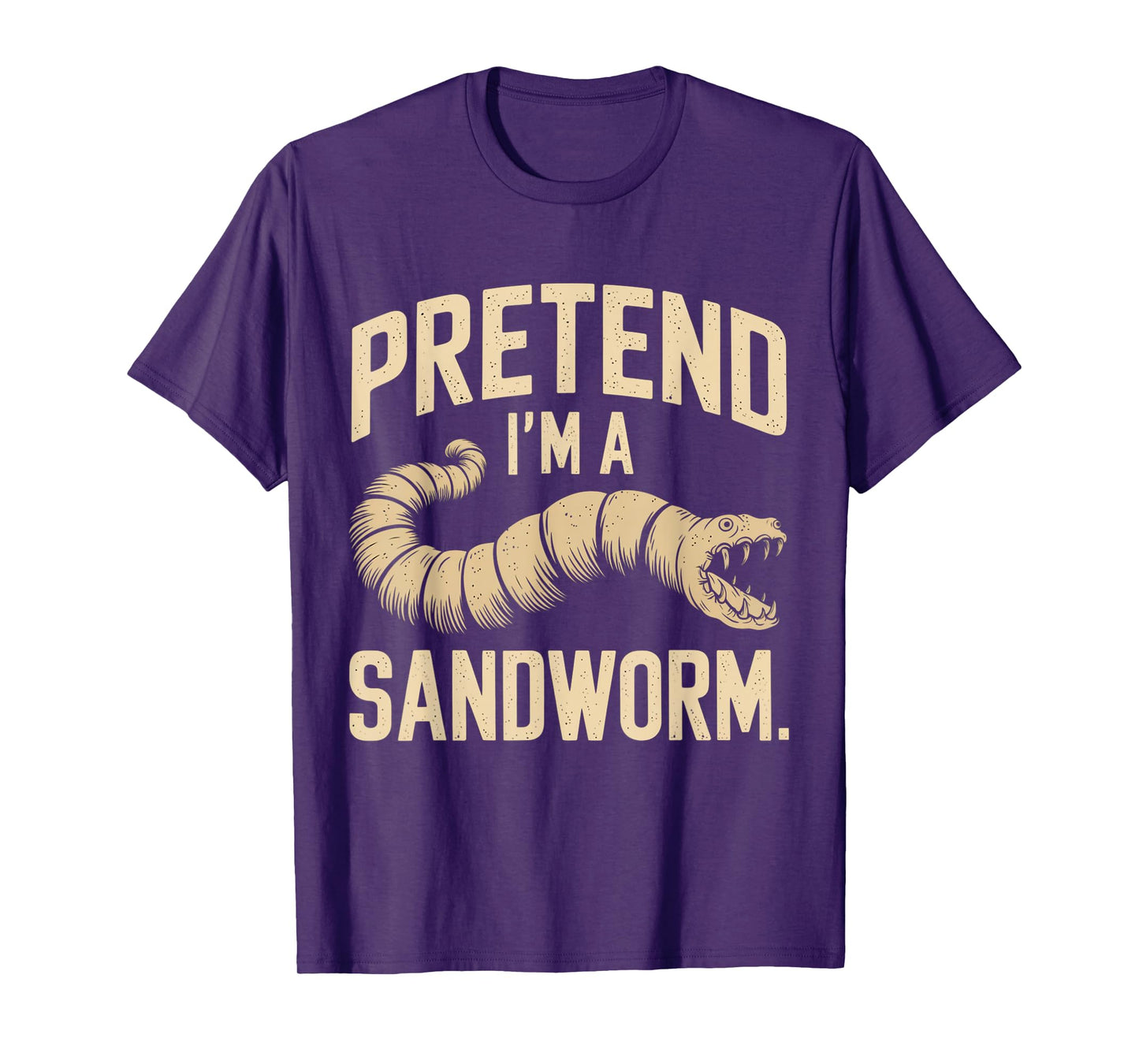 Pretend I'm a Sandworm Funny Halloween Party Costume T-Shirt