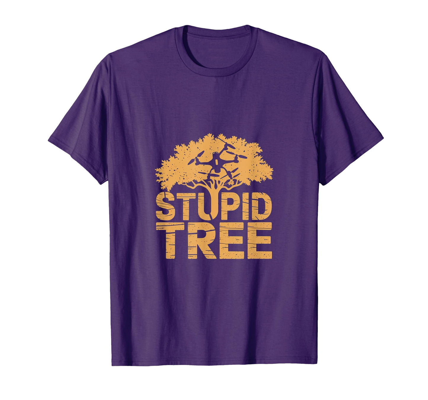 Stupid Tree Funny Drone T-Shirt