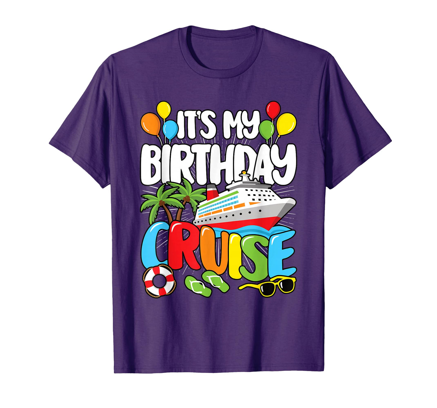 It's My Birthday Cruise Funny Sea Trip Men Women Kids T-Shirt