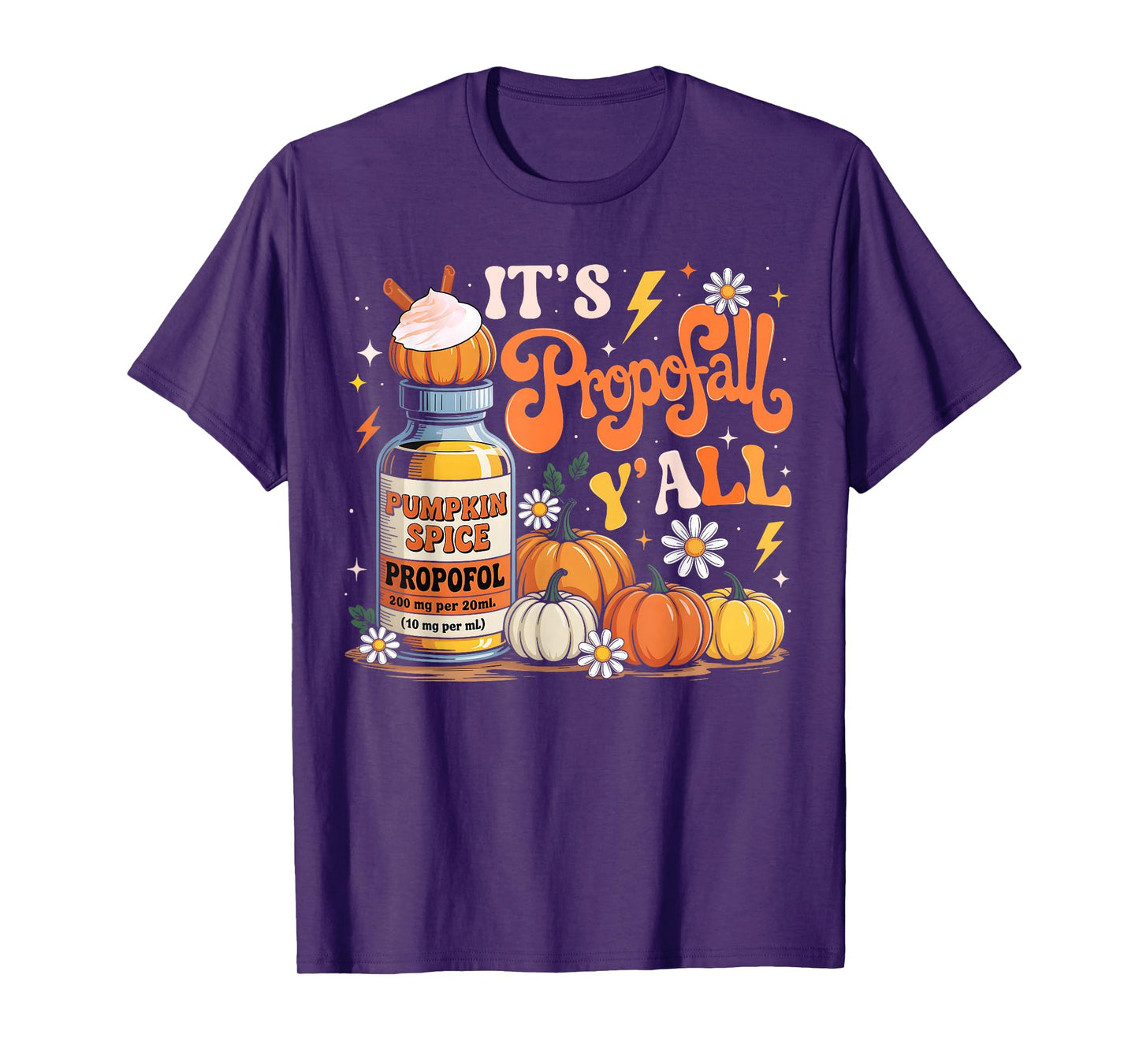 It's Propofall Y'all CRNA ICU Nurse Fall Autumn Halloween T-Shirt