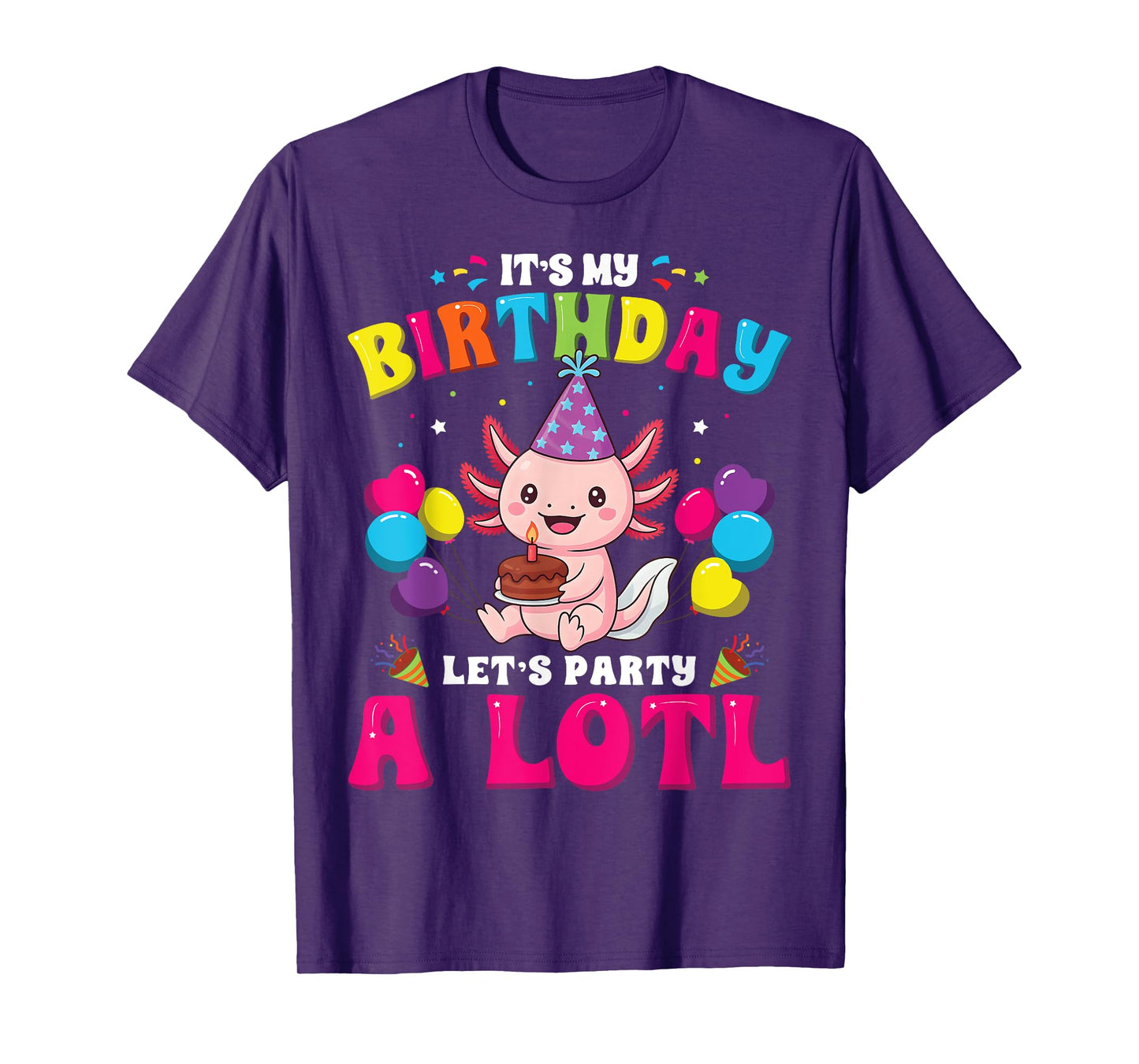 It's My Birthday Let's Party A Lotl Axolotl Kids Girls Women T-Shirt