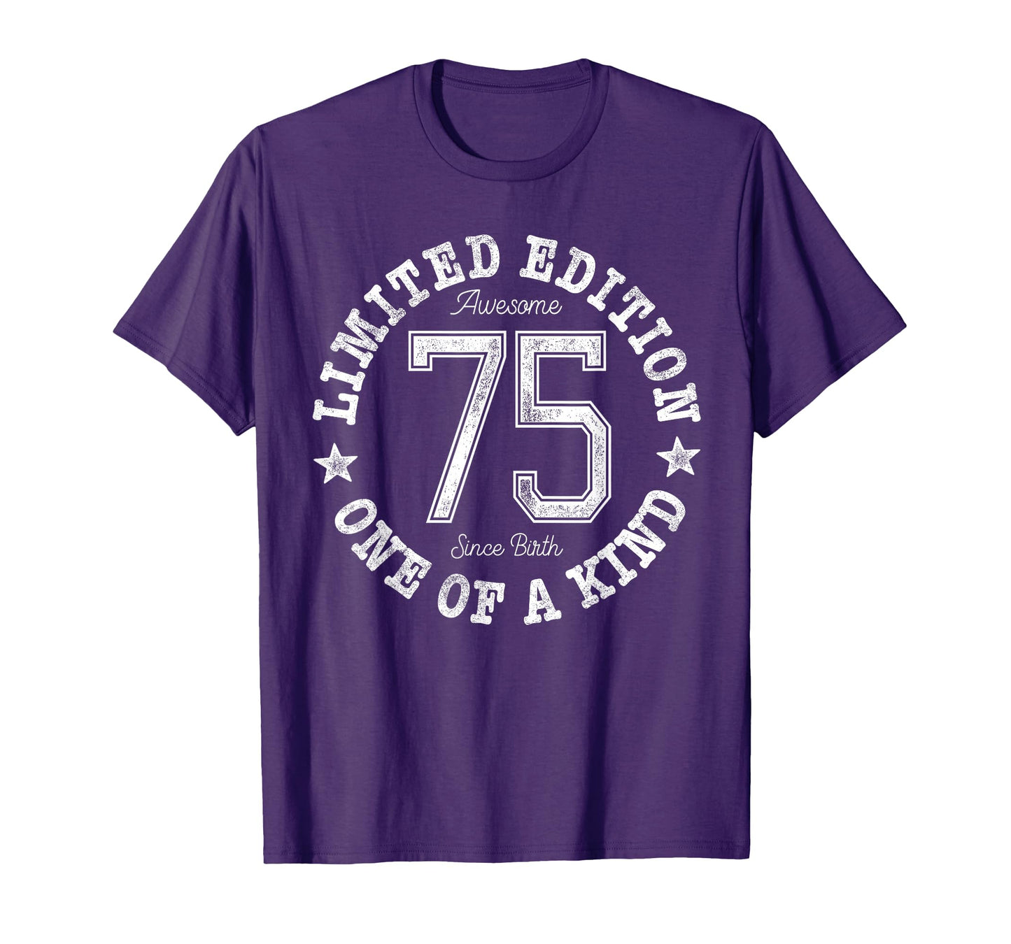 75 Limited Edition One of a Kind 75th Birthday 75-Year-Old T-Shirt
