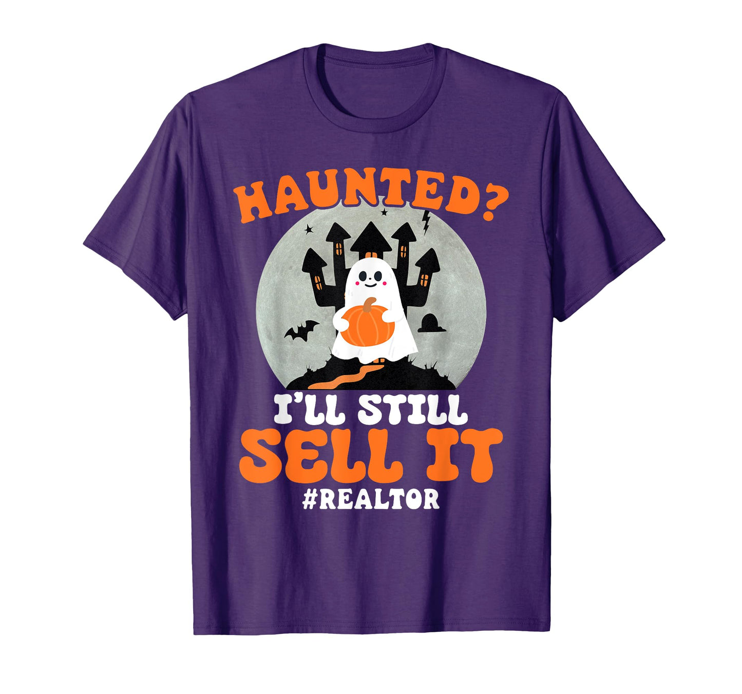 Realtor Haunted I'll Still Sell It Real Estate Halloween T-Shirt