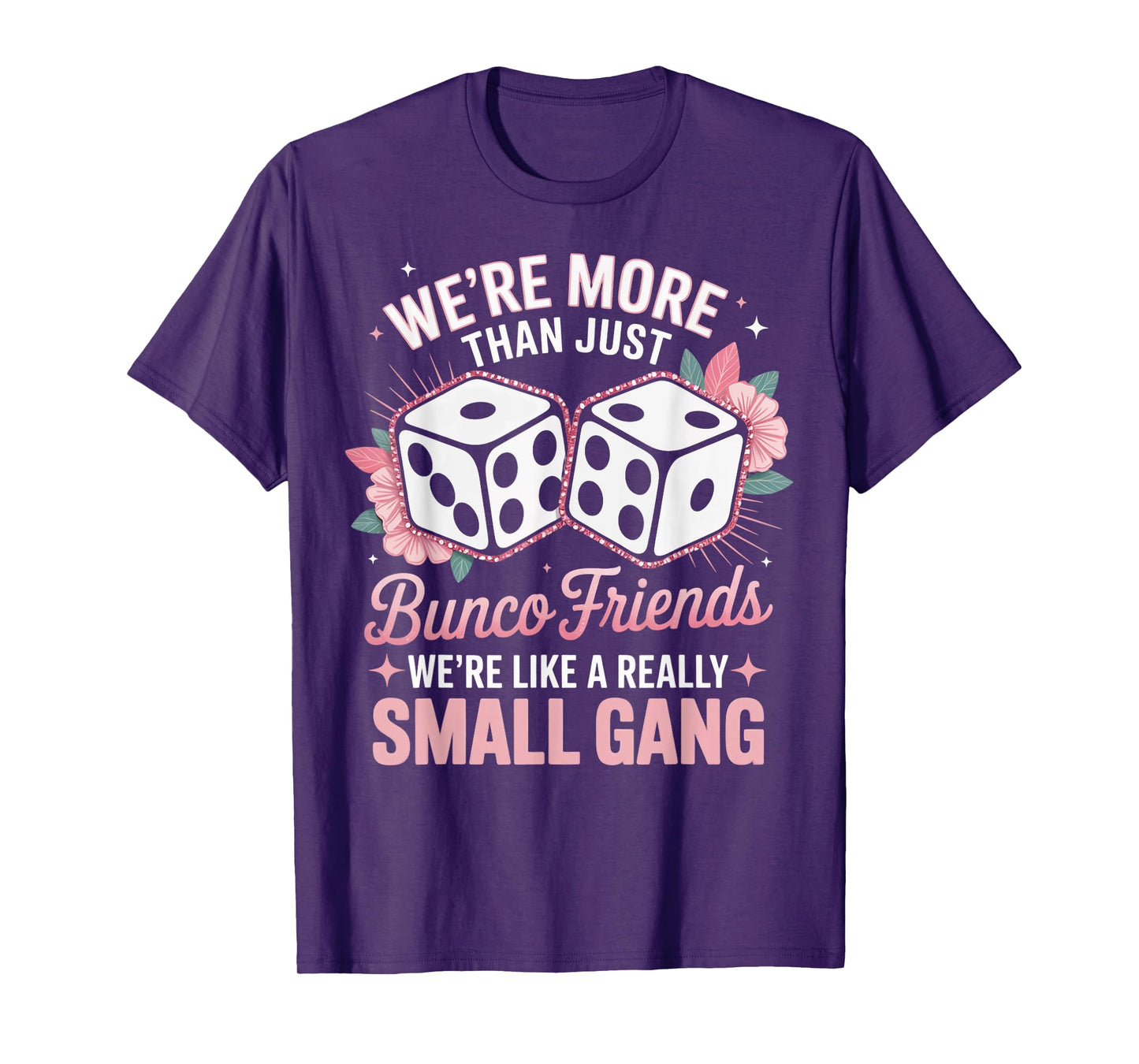 Were Like Small Gang Bunco Night Bunco Lover Dice Game Bunco T-Shirt