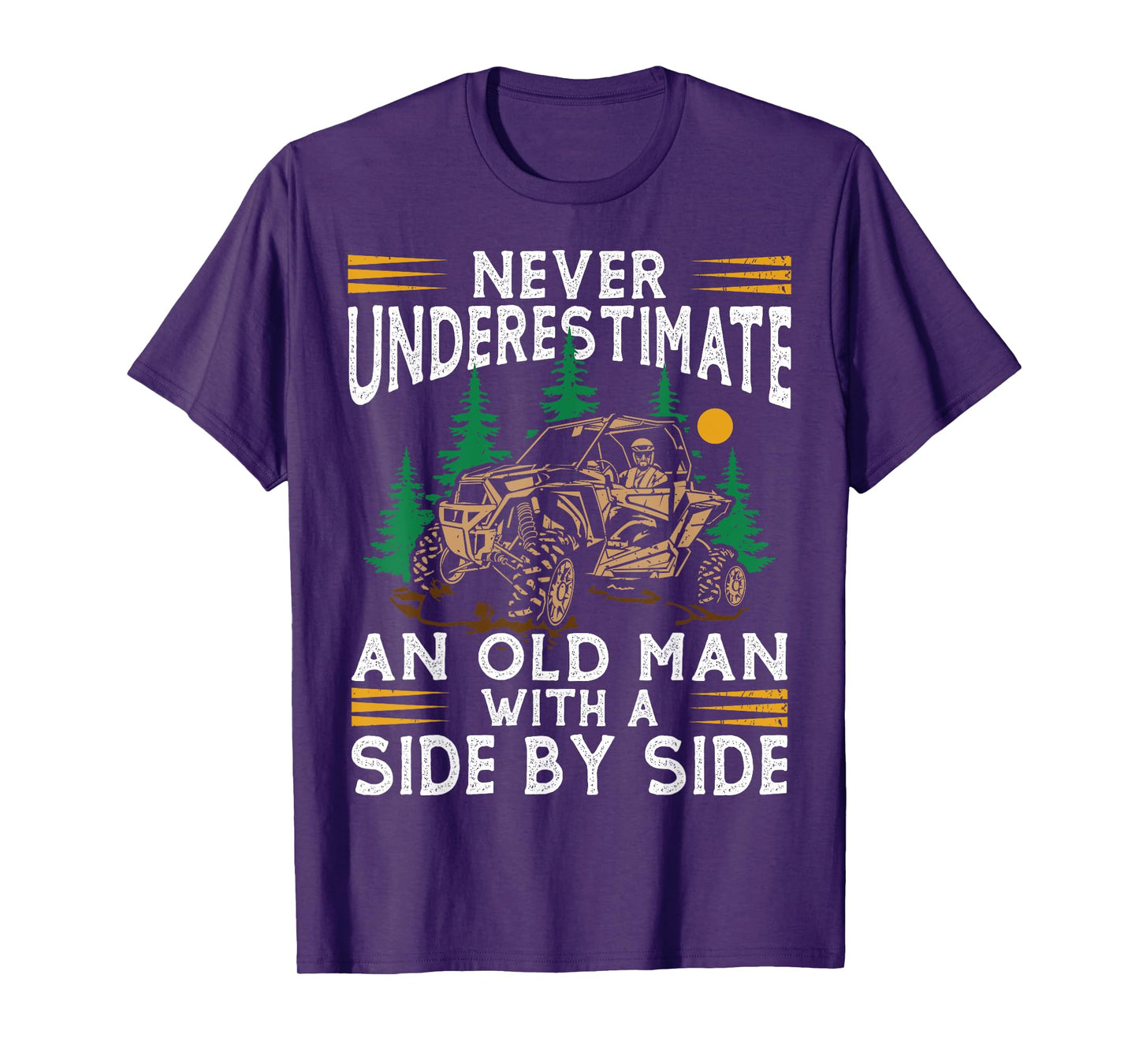Never Underestimate An Old Man With A Side By Side UTV T-Shirt