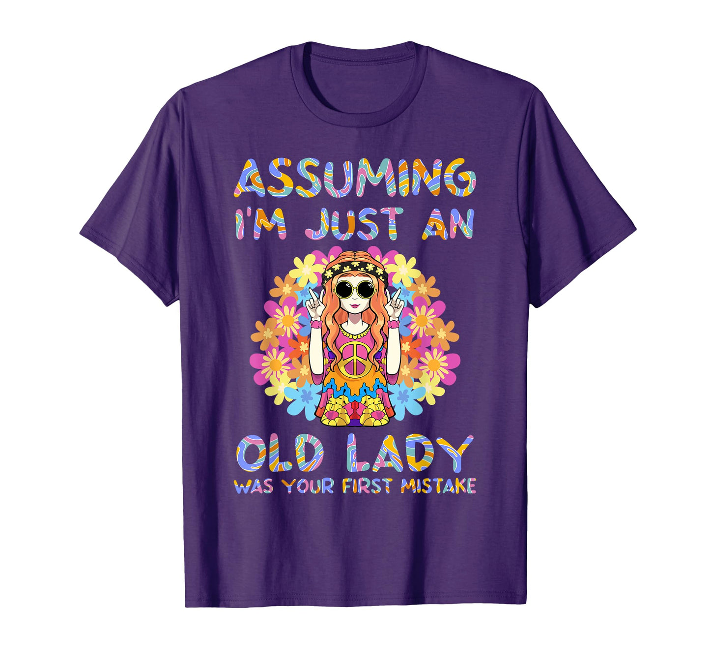 Assuming I'm Just An Old Lady Hippie Floral Funny Hippie T-Shirt