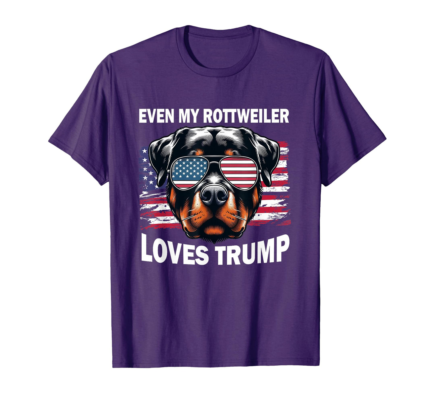 Even My Rottweiler Loves Trump, Trump Supporter Dog Lover T-Shirt