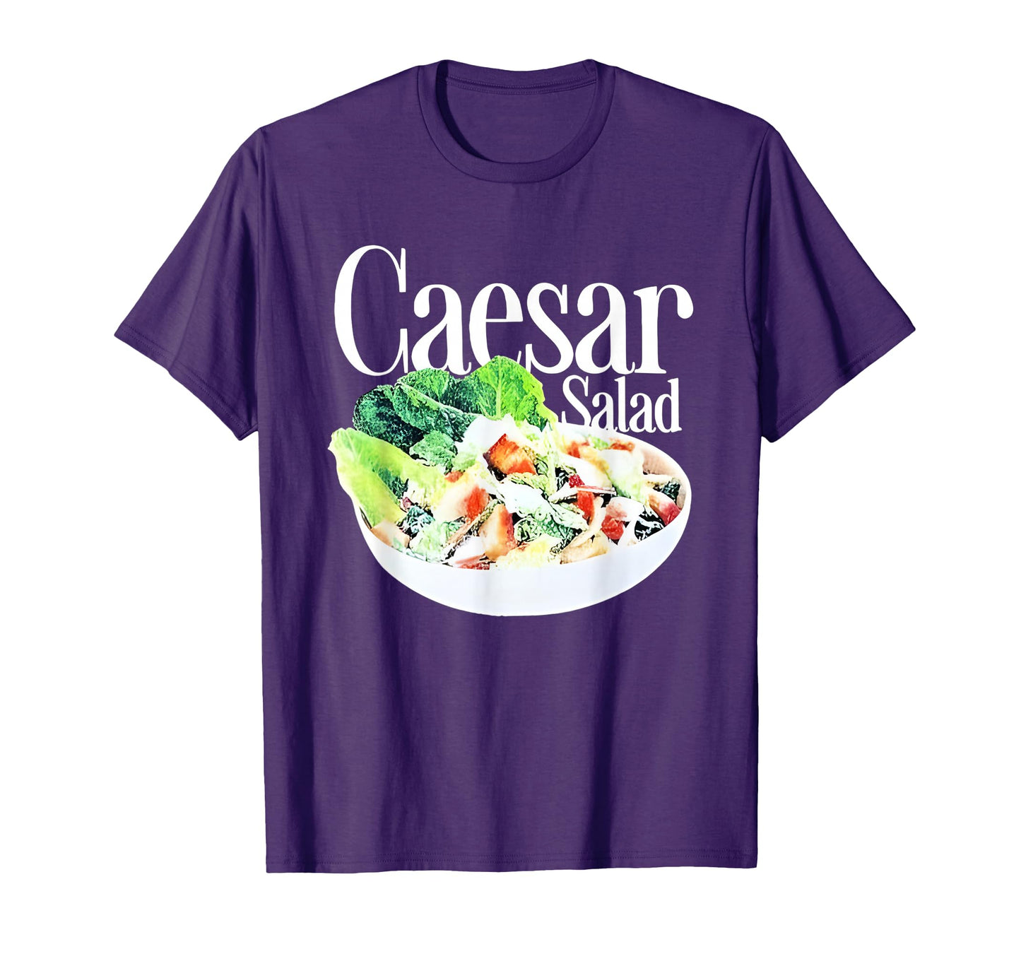 Caesar Salad Funny For Men Women T-Shirt