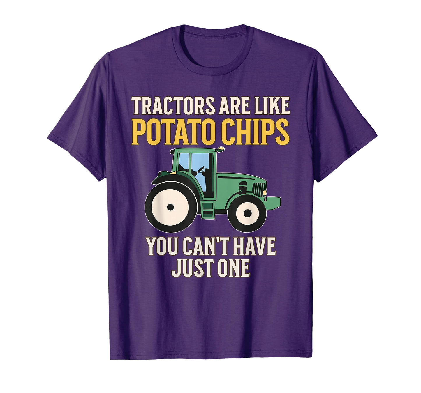 Tractors Are Like Potato Chips Funny Farmer Tractor Lover T-Shirt