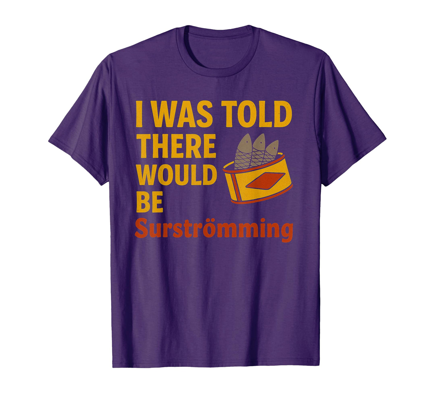 Funny Surstromming Saying Swedish Fish Dish Surströmming T-Shirt